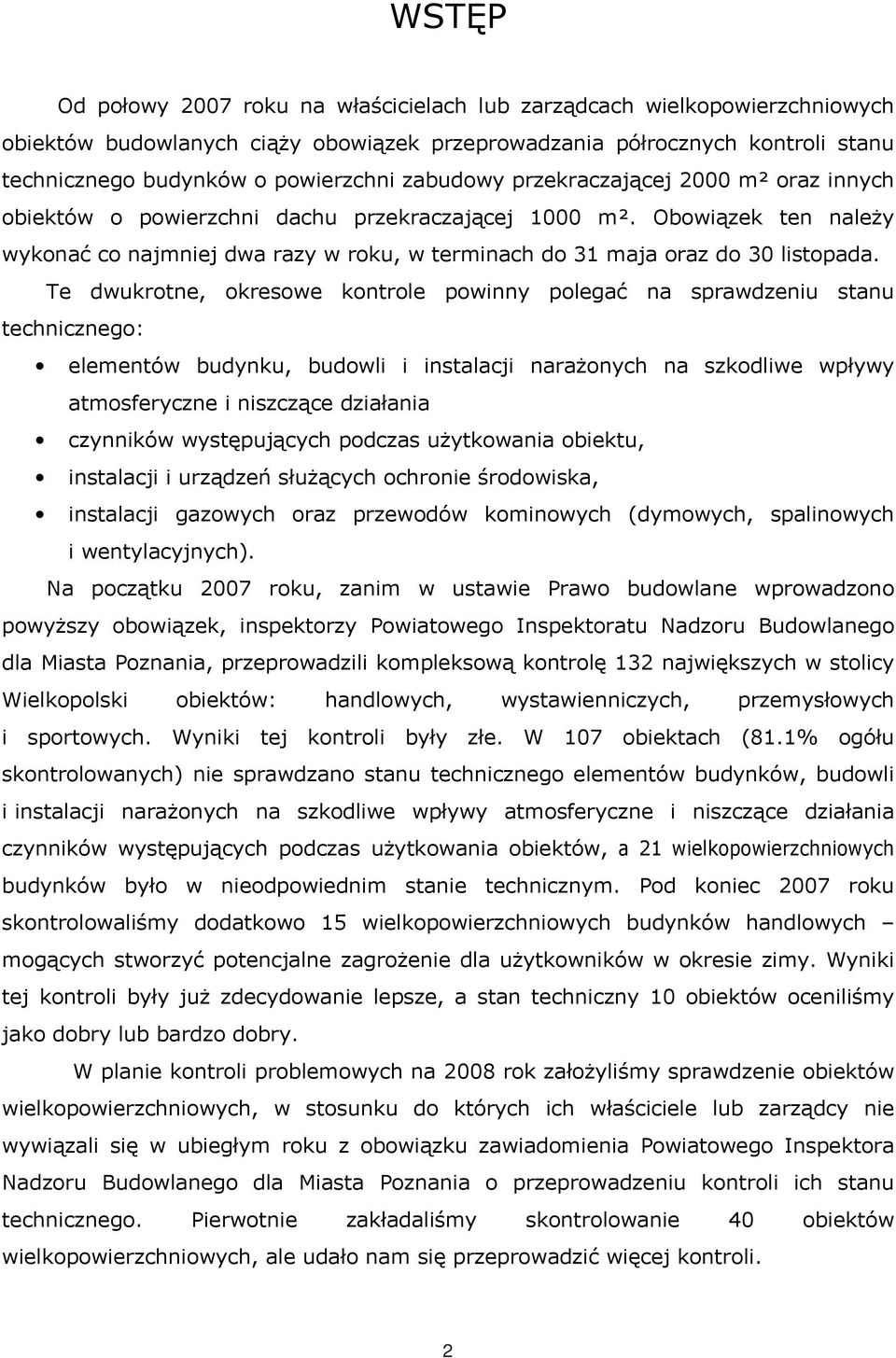 Obowiązek ten naleŝy wykonać co najmniej dwa razy w roku, w terminach do 31 maja oraz do 30 listopada.