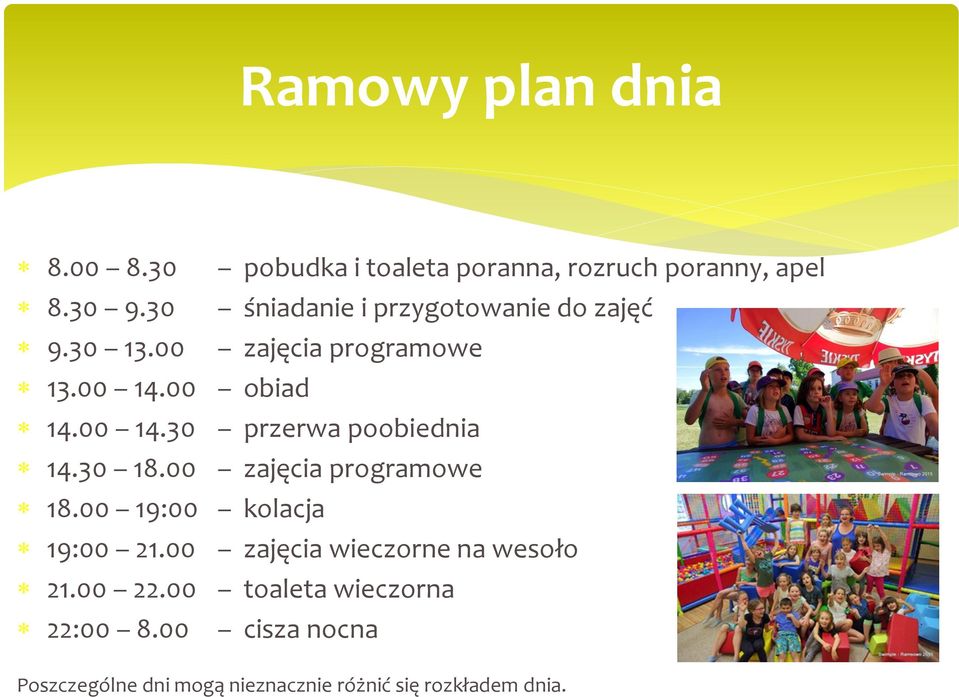 00 obiad 14.00 14.30 przerwa poobiednia 14.30 18.00 zajęcia programowe 18.00 19:00 kolacja 19:00 21.