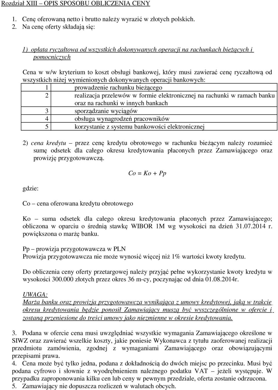 ryczałtową od wszystkich niżej wymienionych dokonywanych operacji bankowych: 1 prowadzenie rachunku bieżącego 2 realizacja przelewów w formie elektronicznej na rachunki w ramach banku oraz na