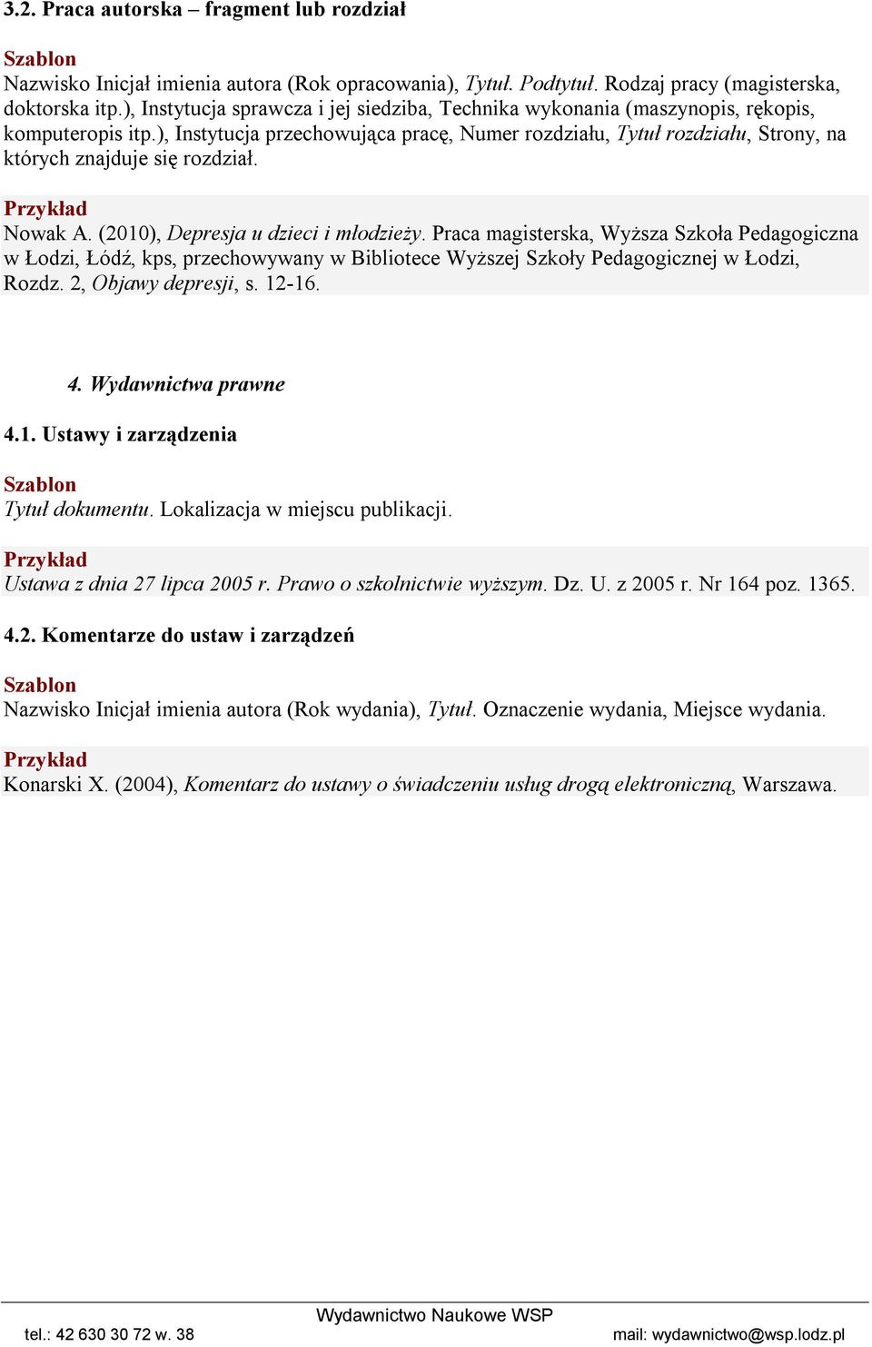 ), Instytucja przechowująca pracę, Numer rozdziału, Tytuł rozdziału, Strony, na których znajduje się rozdział. Nowak A. (2010), Depresja u dzieci i młodzieży.