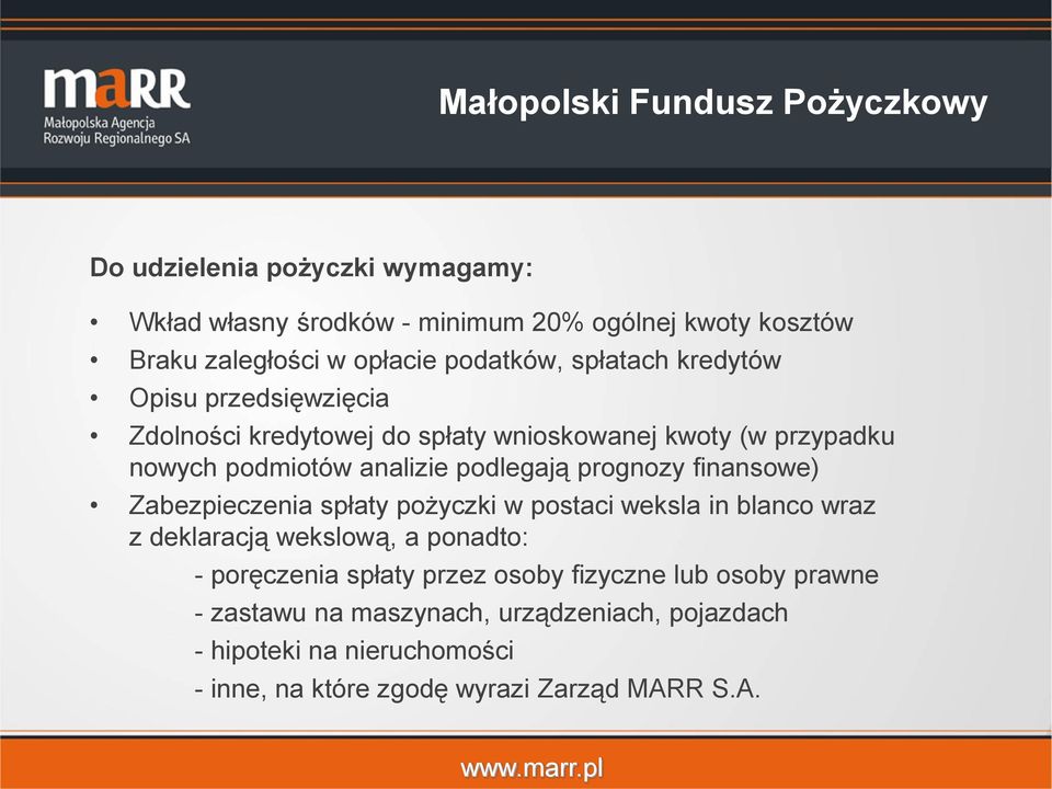 prognozy finansowe) Zabezpieczenia spłaty pożyczki w postaci weksla in blanco wraz z deklaracją wekslową, a ponadto: - poręczenia spłaty przez osoby