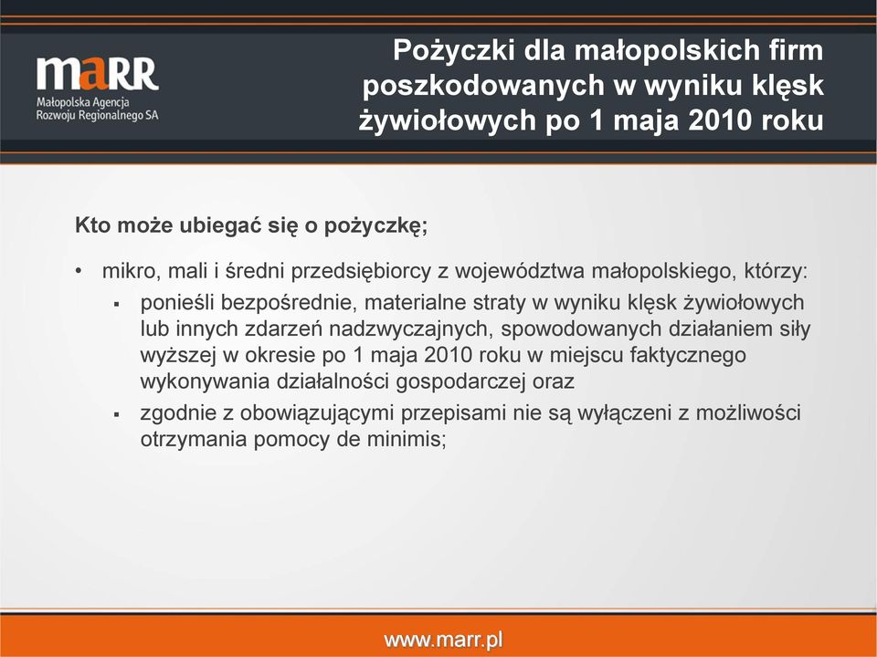 żywiołowych lub innych zdarzeń nadzwyczajnych, spowodowanych działaniem siły wyższej w okresie po 1 maja 2010 roku w miejscu