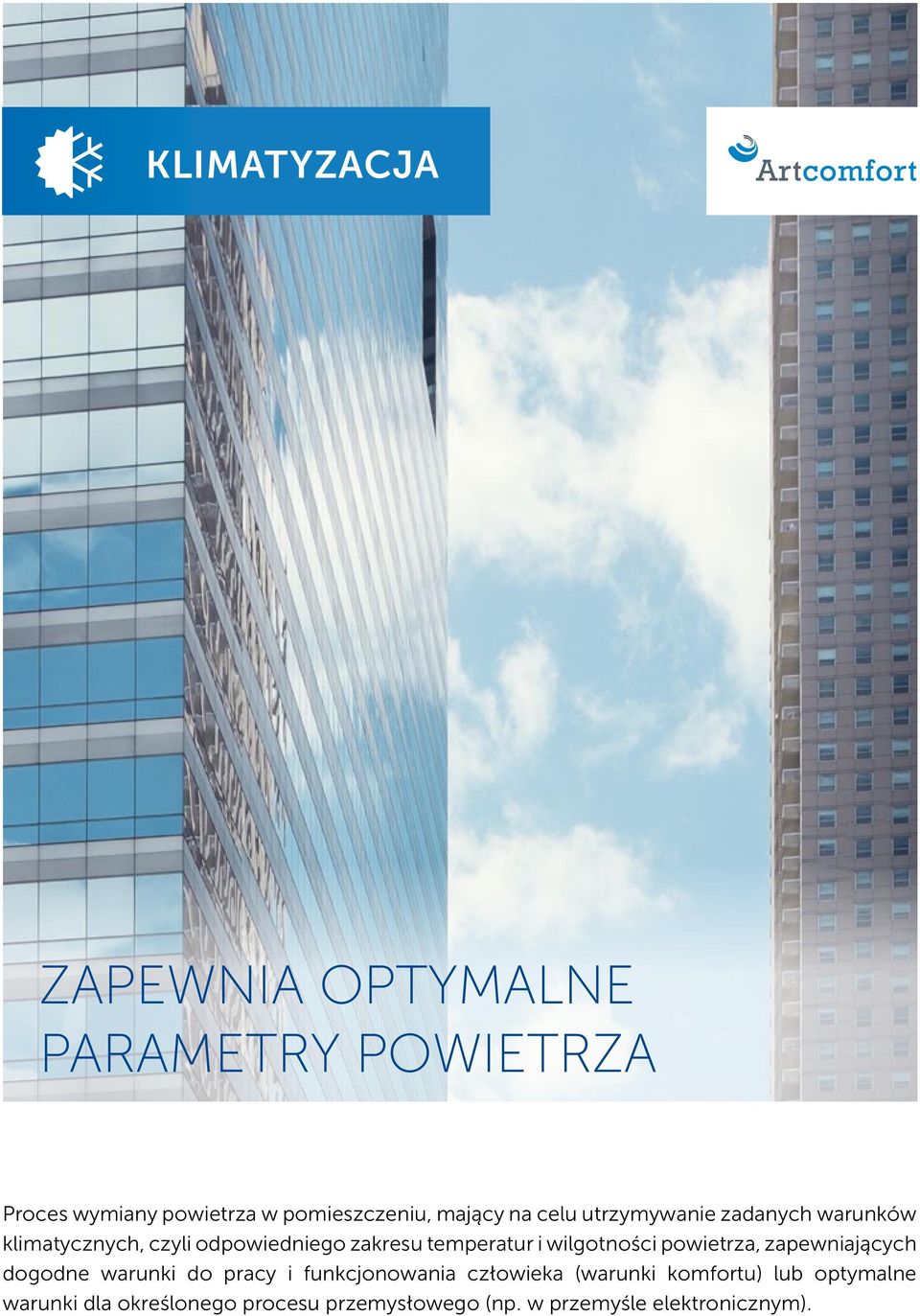 i wilgotności powietrza, zapewniających dogodne warunki do pracy i funkcjonowania człowieka