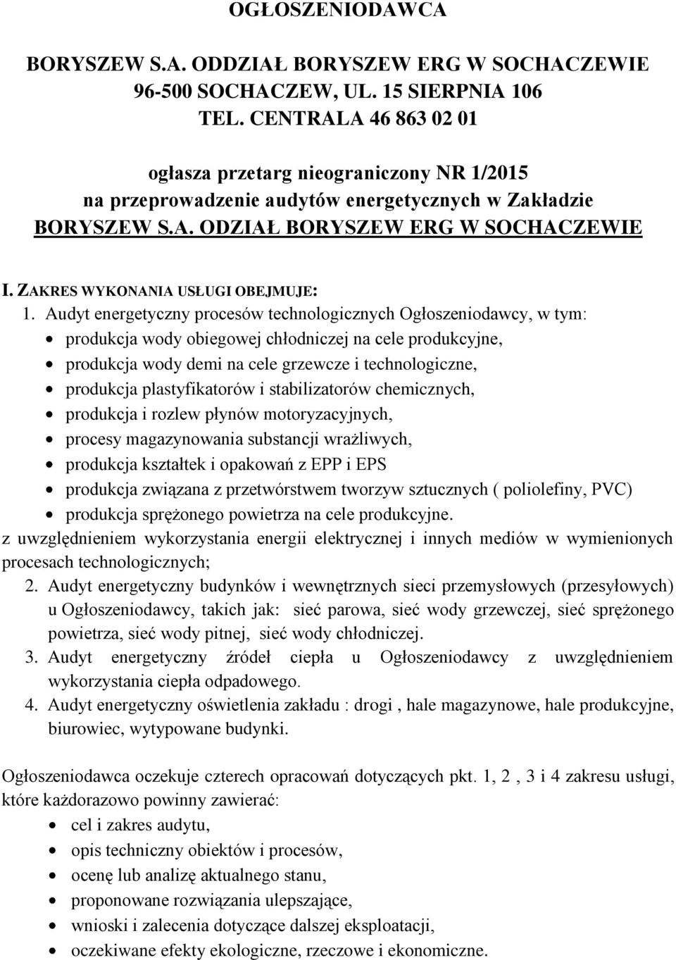 ZAKRES WYKONANIA USŁUGI OBEJMUJE: 1.