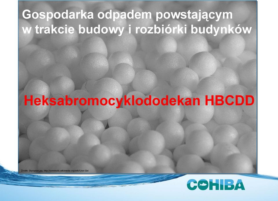 Heksabromocyklododekan HBCDD Źródło: