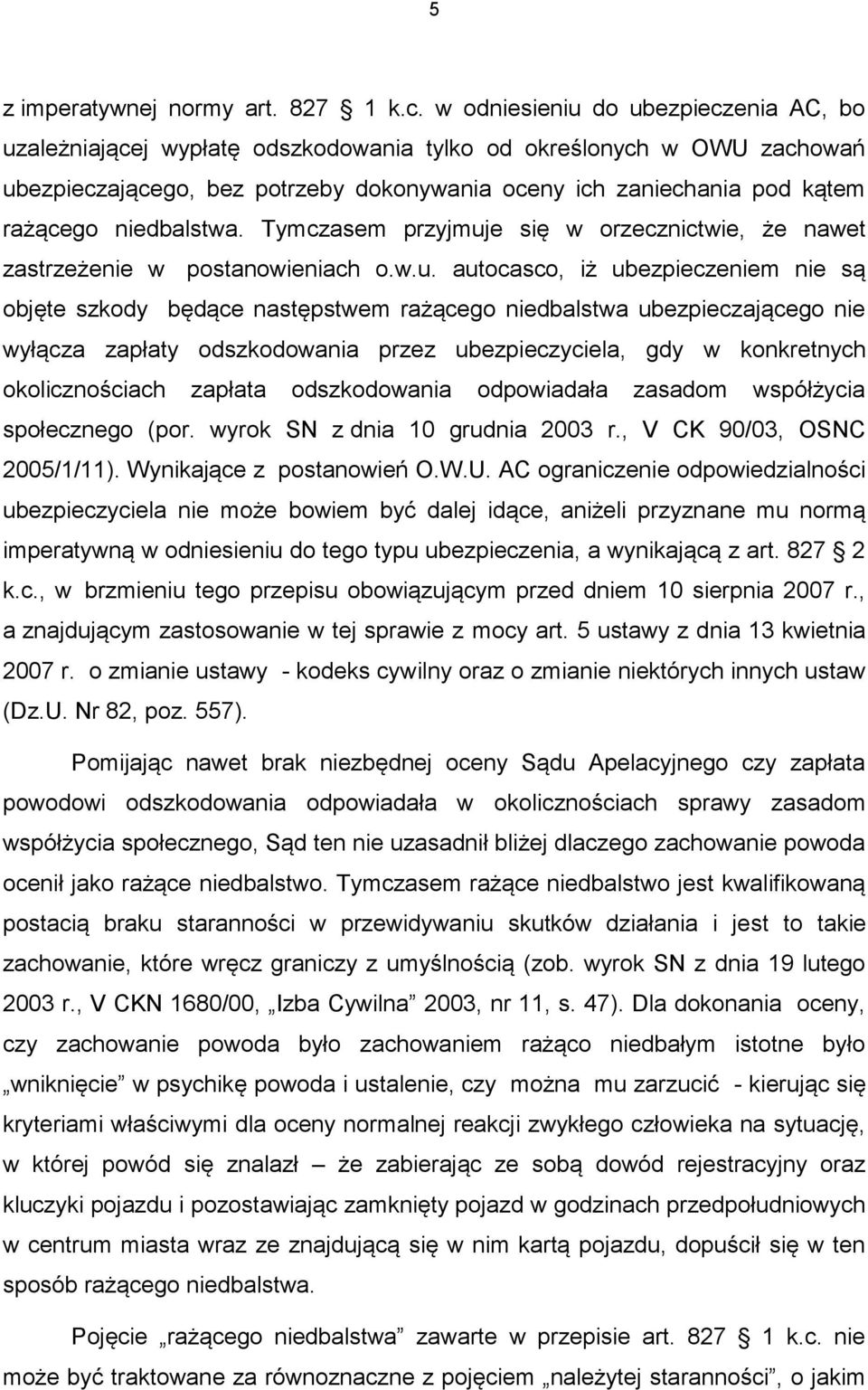 niedbalstwa. Tymczasem przyjmuj
