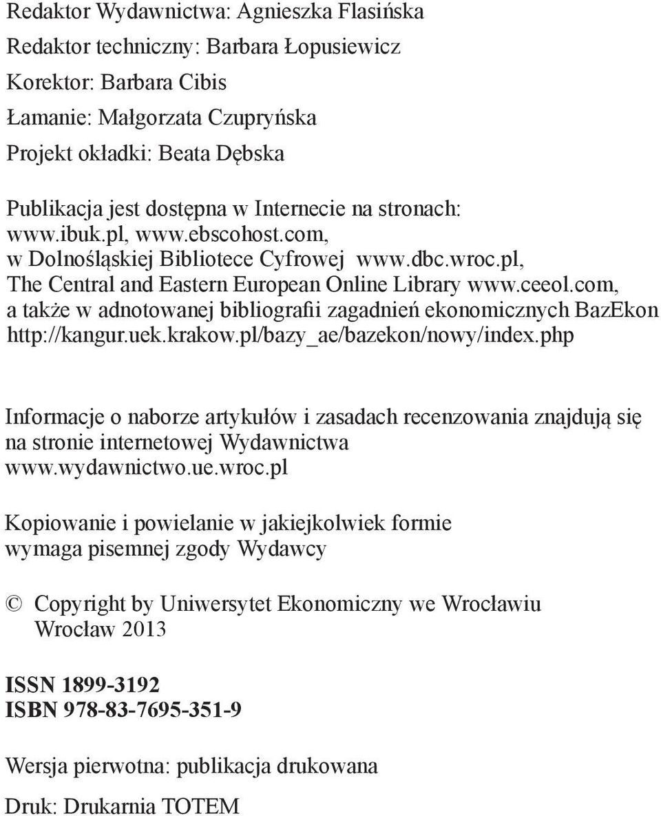 com, a także w adnotowanej bibliografii zagadnień ekonomicznych BazEkon http://kangur.uek.krakow.pl/bazy_ae/bazekon/nowy/index.