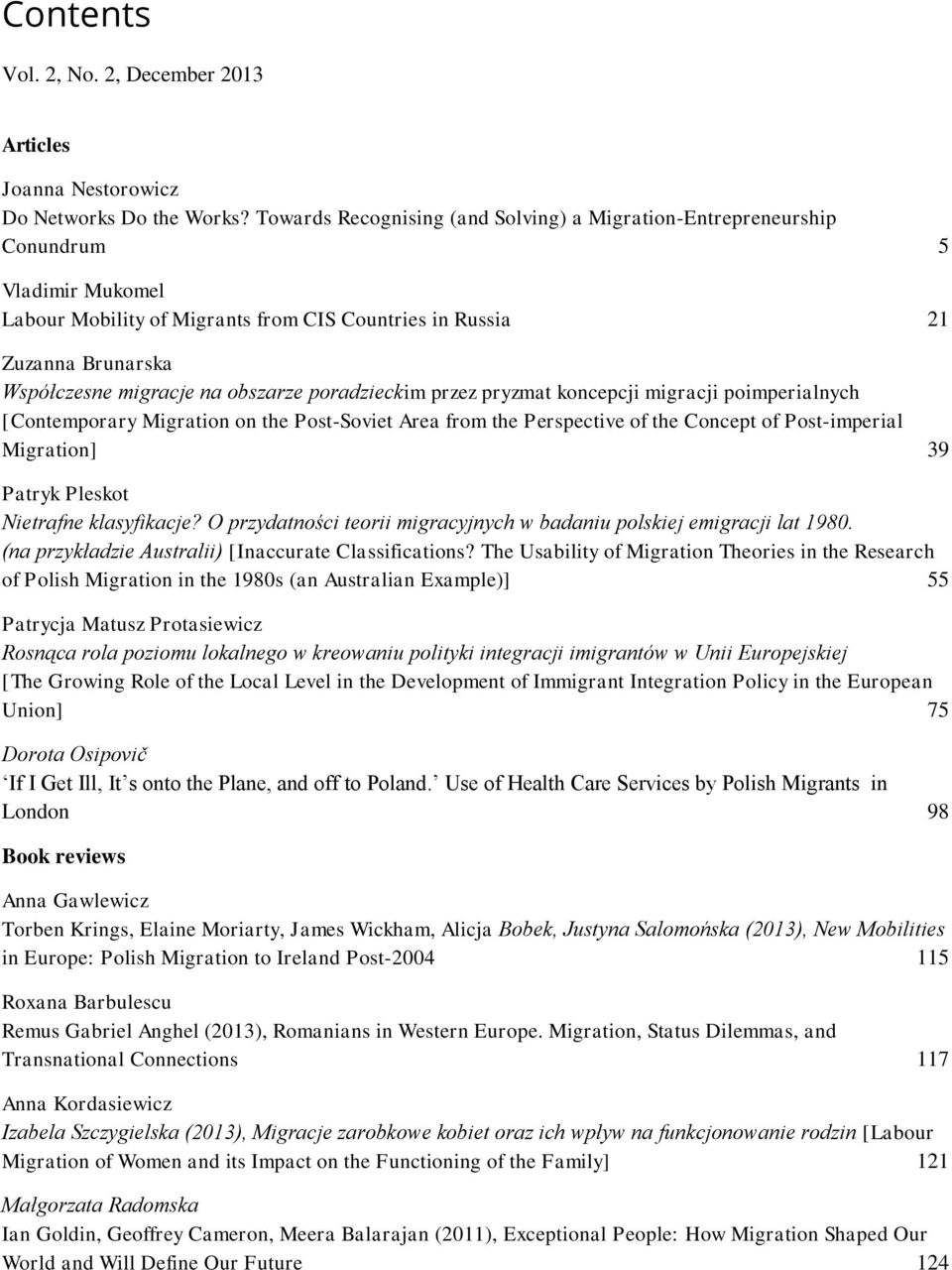 obszarze poradzieckim przez pryzmat koncepcji migracji poimperialnych [Contemporary Migration on the Post-Soviet Area from the Perspective of the Concept of Post-imperial Migration] 39 Patryk Pleskot