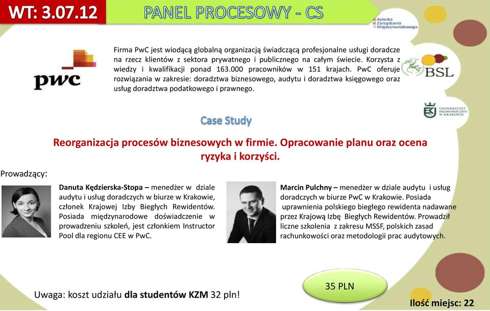 Prowadzący: Reorganizacja procesów biznesowych w firmie. Opracowanie planu oraz ocena ryzyka i korzyści.