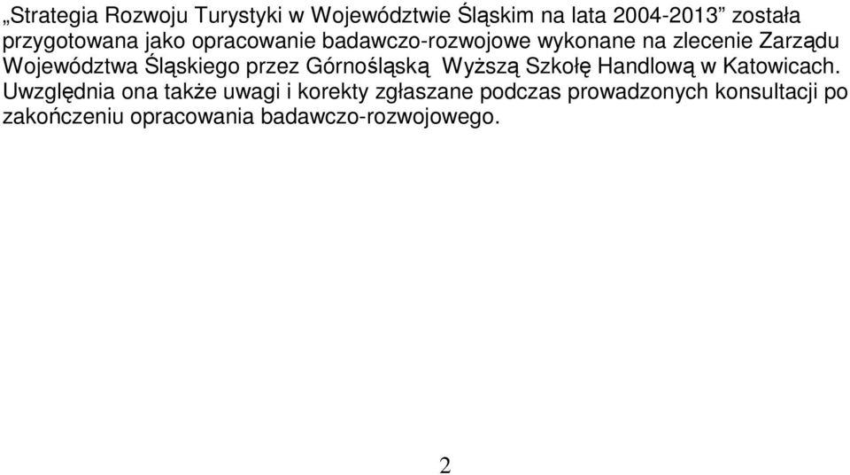 Województwa lskiego przez Górnolsk Wysz Szkoł Handlow w Katowicach.