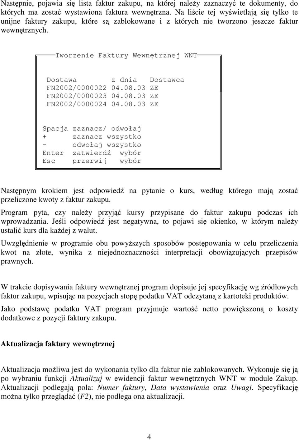 Tworzenie Faktury Wewn trznej WNT Dostawa z dnia Dostawca FN2002/0000022 04.08.