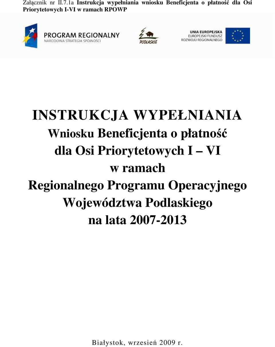 Priorytetowych I-VI w ramach RPOWP INSTRUKCJA WYPEŁNIANIA Wniosku Beneficjenta