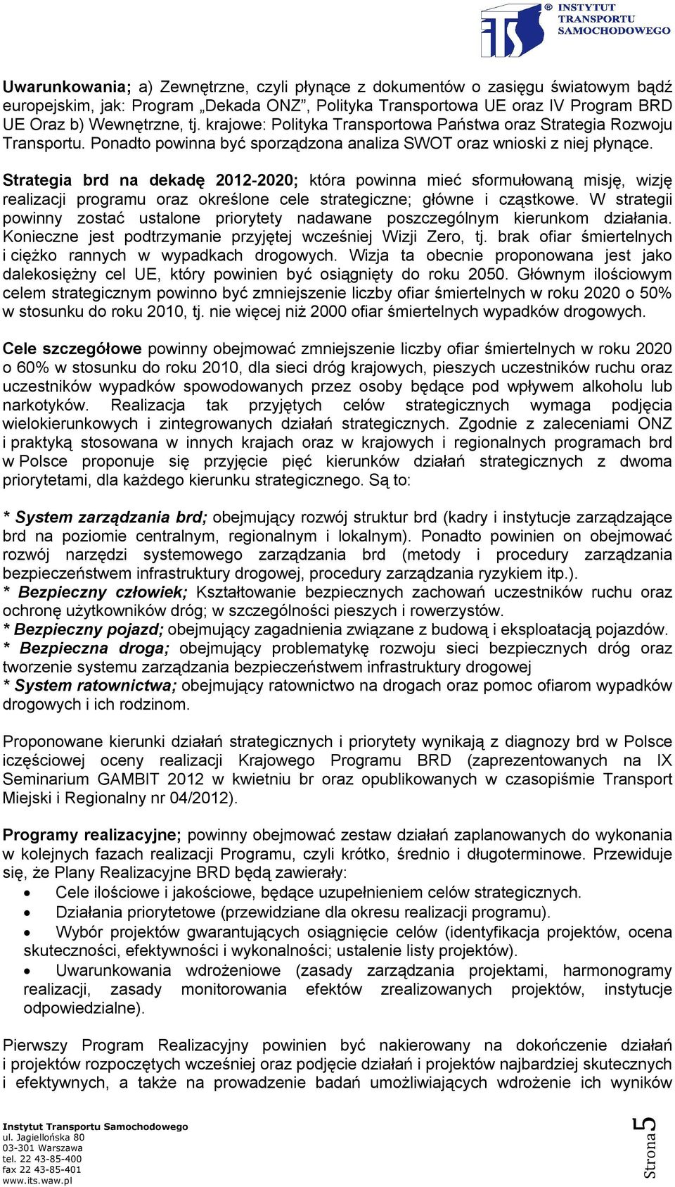 Strategia brd na dekadę 2012-2020; która powinna mieć sformułowaną misję, wizję realizacji programu oraz określone cele strategiczne; główne i cząstkowe.