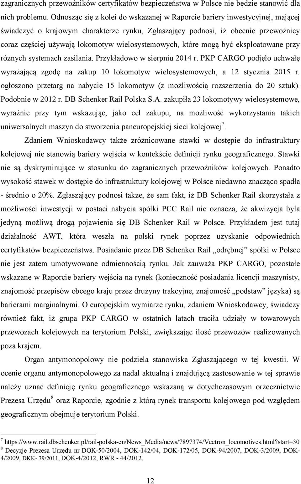 wielosystemowych, które mogą być eksploatowane przy różnych systemach zasilania. Przykładowo w sierpniu 2014 r.