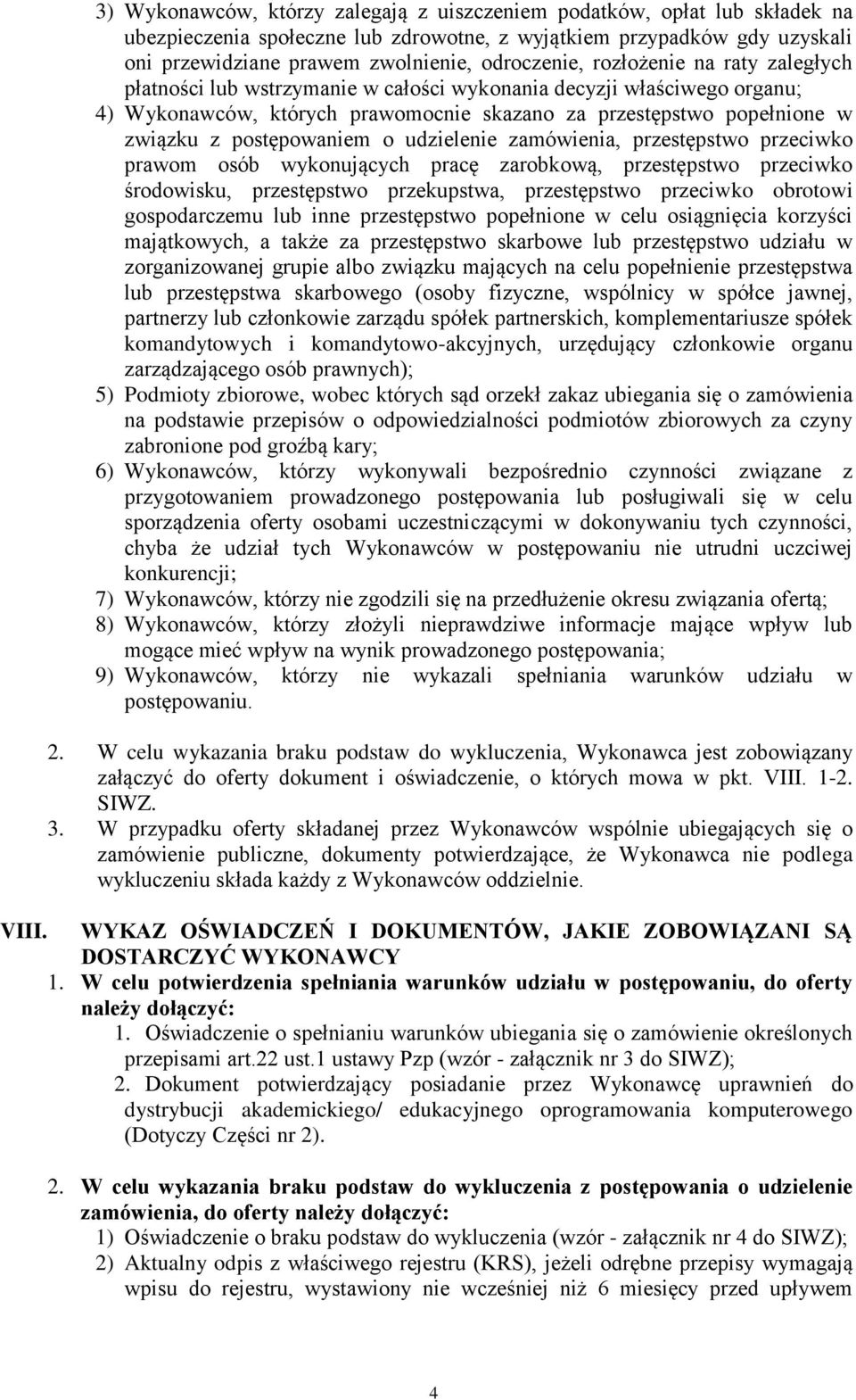 udzielenie zamówienia, przestępstwo przeciwko prawom osób wykonujących pracę zarobkową, przestępstwo przeciwko środowisku, przestępstwo przekupstwa, przestępstwo przeciwko obrotowi gospodarczemu lub