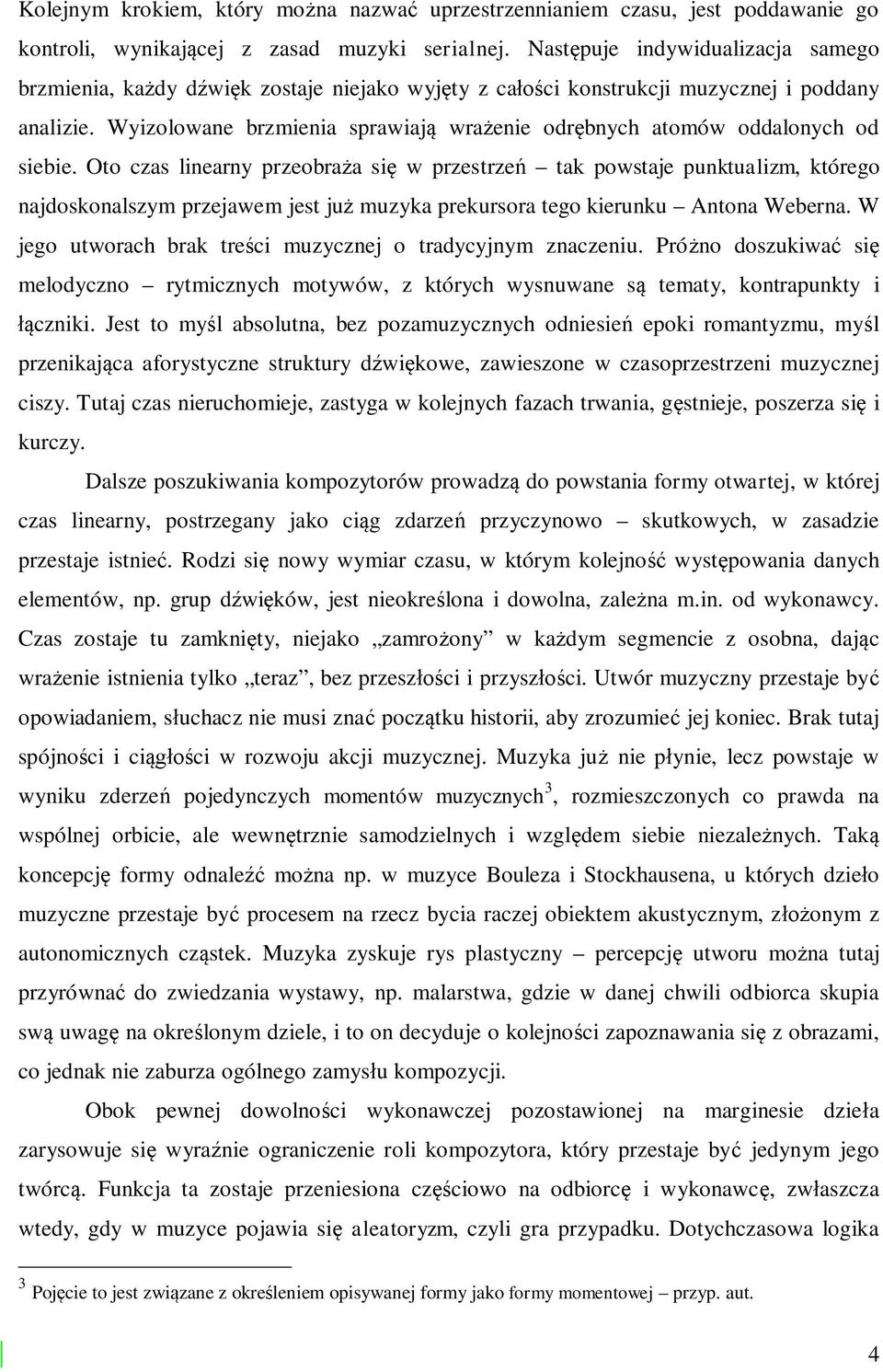 Wyizolowane brzmienia sprawiaj wra enie odr bnych atomów oddalonych od siebie.