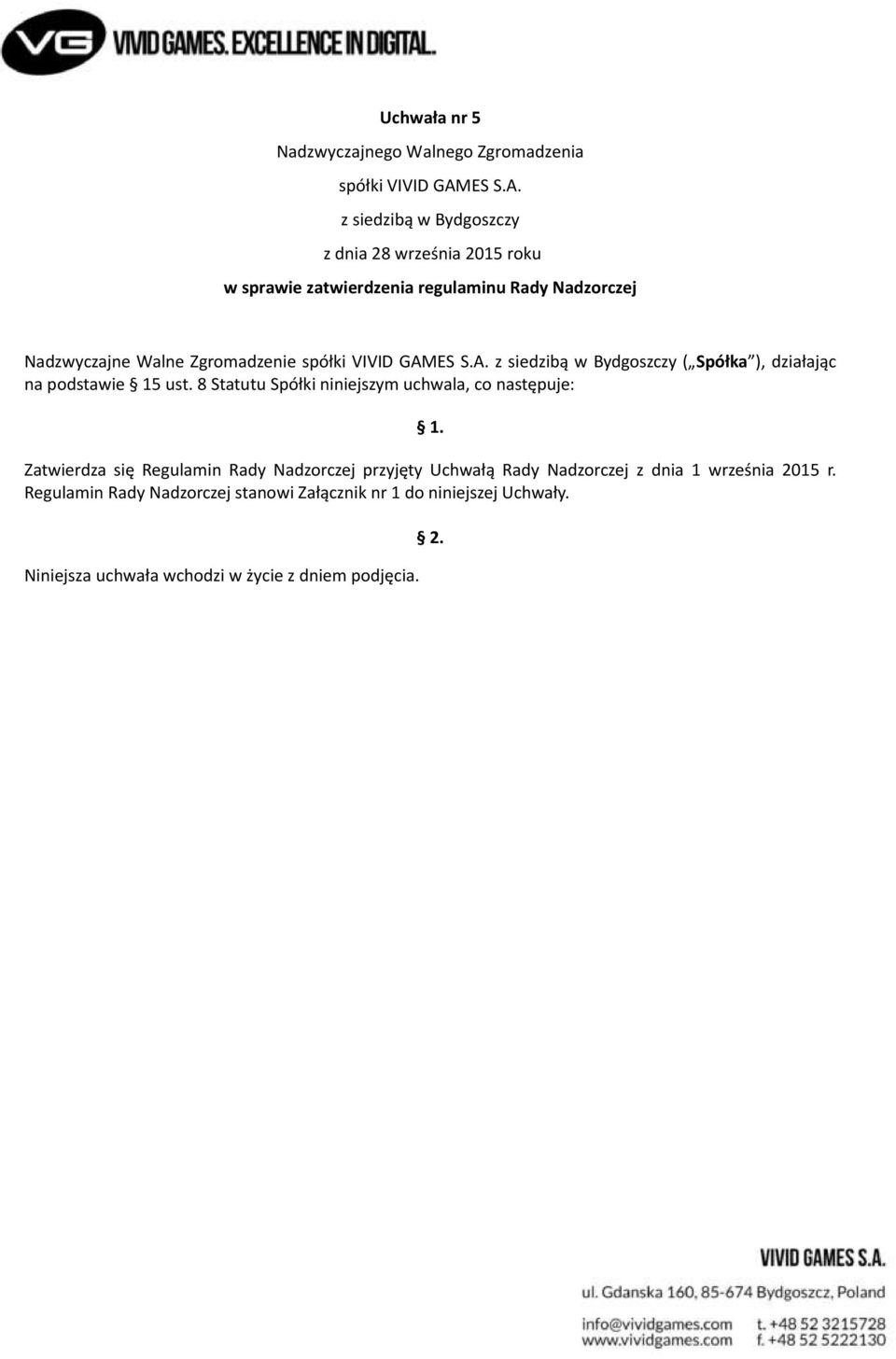 z siedzibą w Bydgoszczy z dnia 28 września 2015 roku w sprawie zatwierdzenia regulaminu Rady Nadzorczej Nadzwyczajne Walne Zgromadzenie spółki