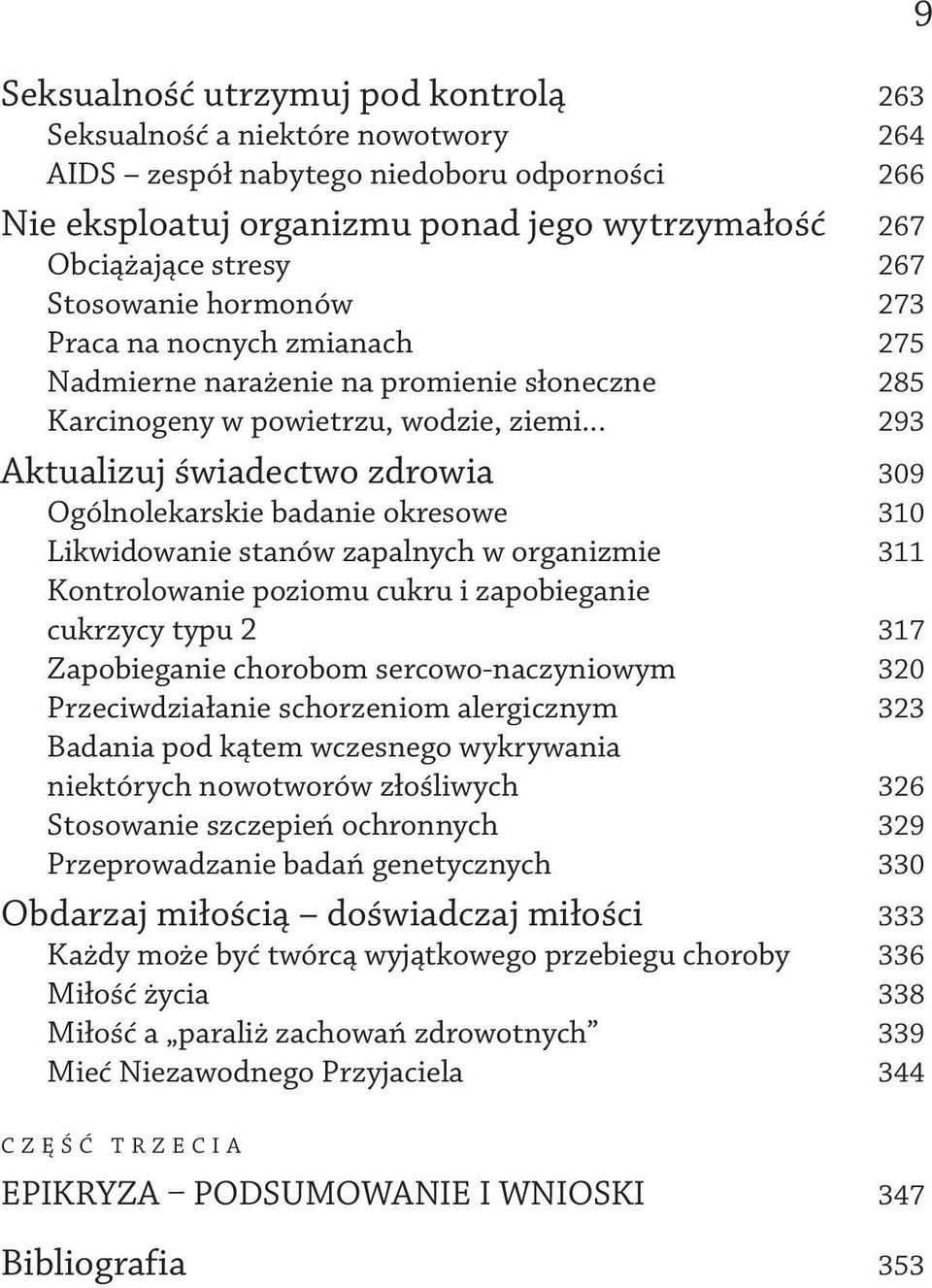 .. 293 Aktualizuj świadectwo zdrowia 309 Ogólnolekarskie badanie okresowe 310 Likwidowanie stanów zapalnych w organizmie 311 Kontrolowanie poziomu cukru i zapobieganie cukrzycy typu 2 317