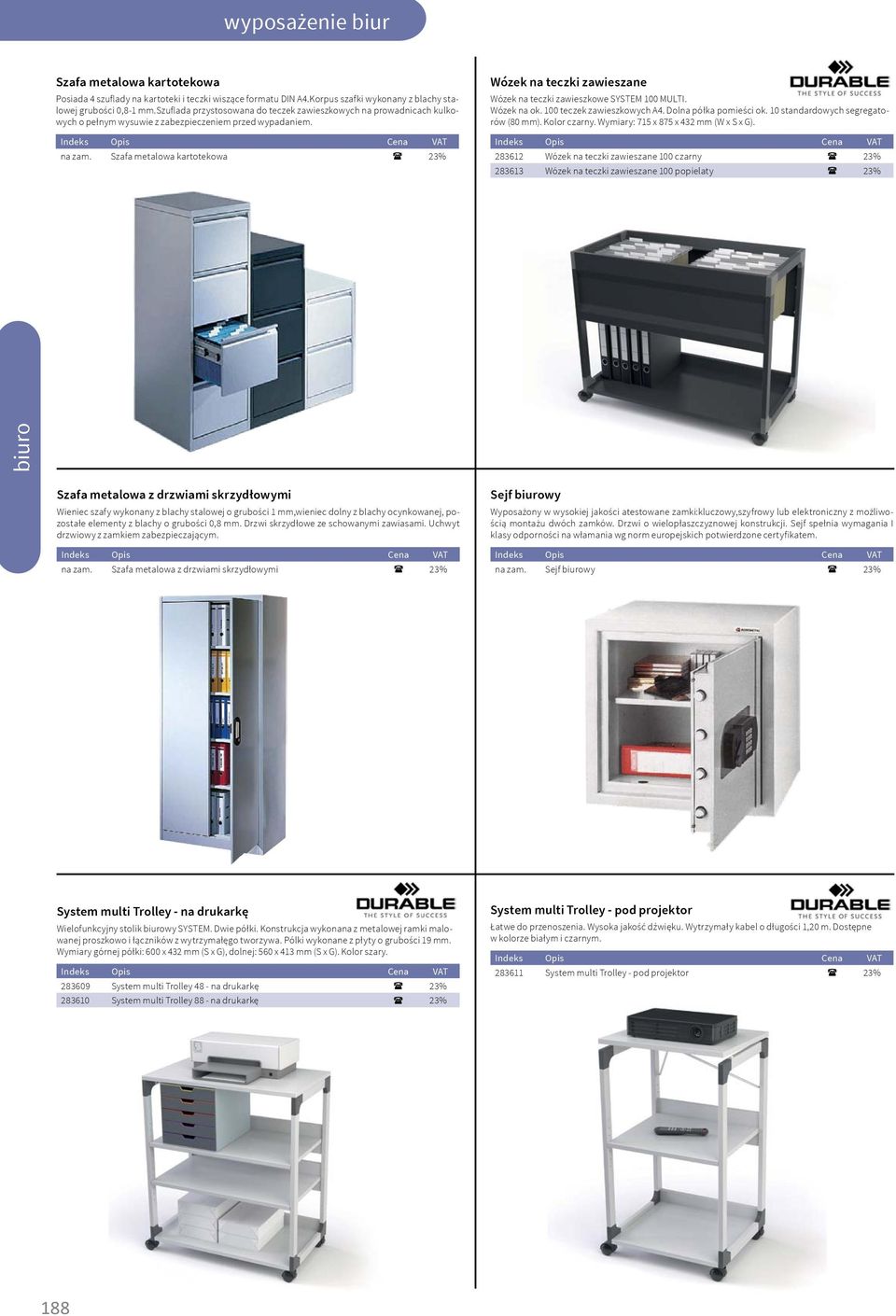 Szafa metalowa kartotekowa ( 23% Wózek na teczki zawieszane Wózek na teczki zawieszkowe SYSTEM 100 MULTI. Wózek na ok. 100 teczek zawieszkowych A4. Dolna półka pomieści ok.