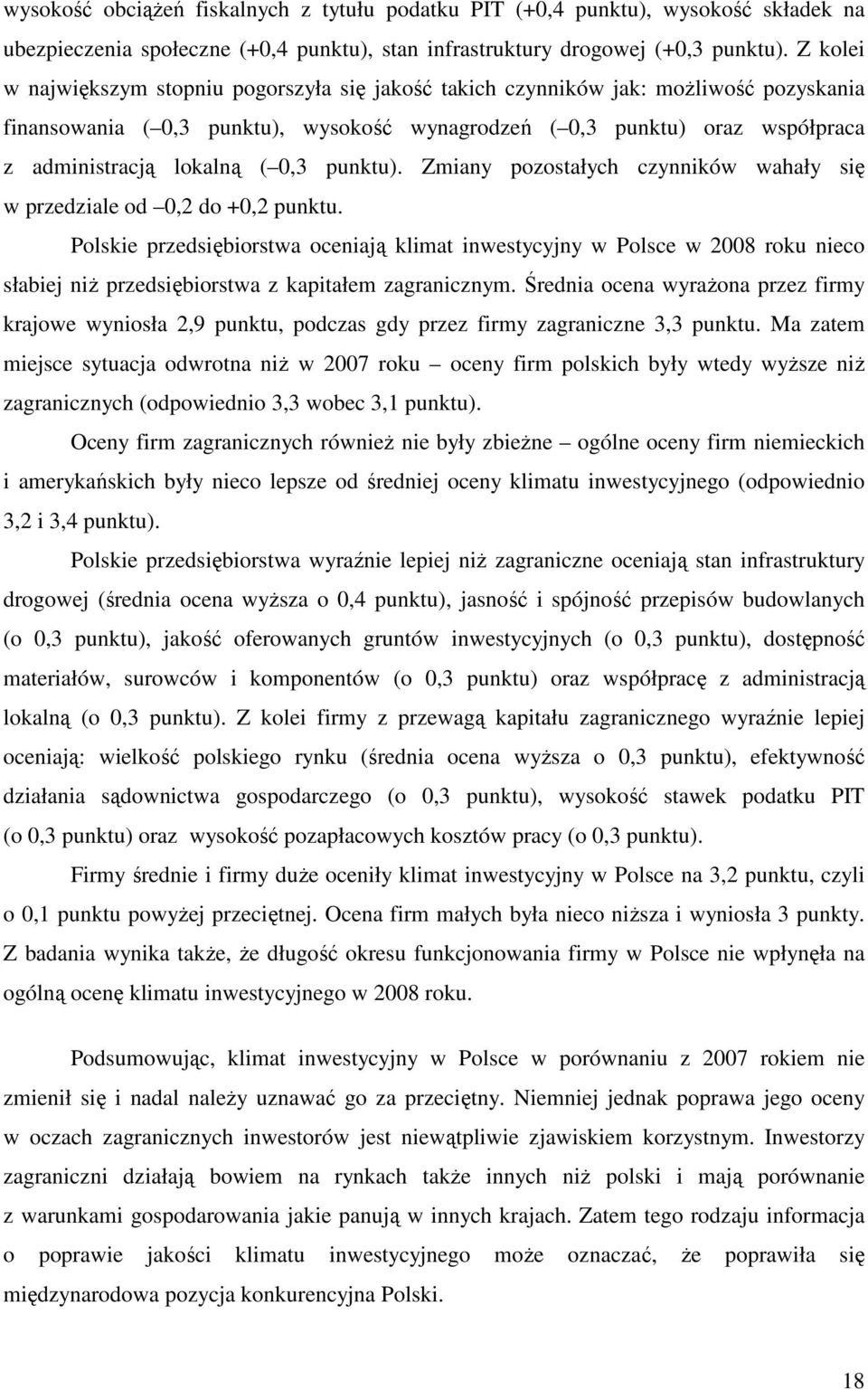 0,3 punktu). Zmiany pozostałych czynników wahały się w przedziale od 0,2 do +0,2 punktu.