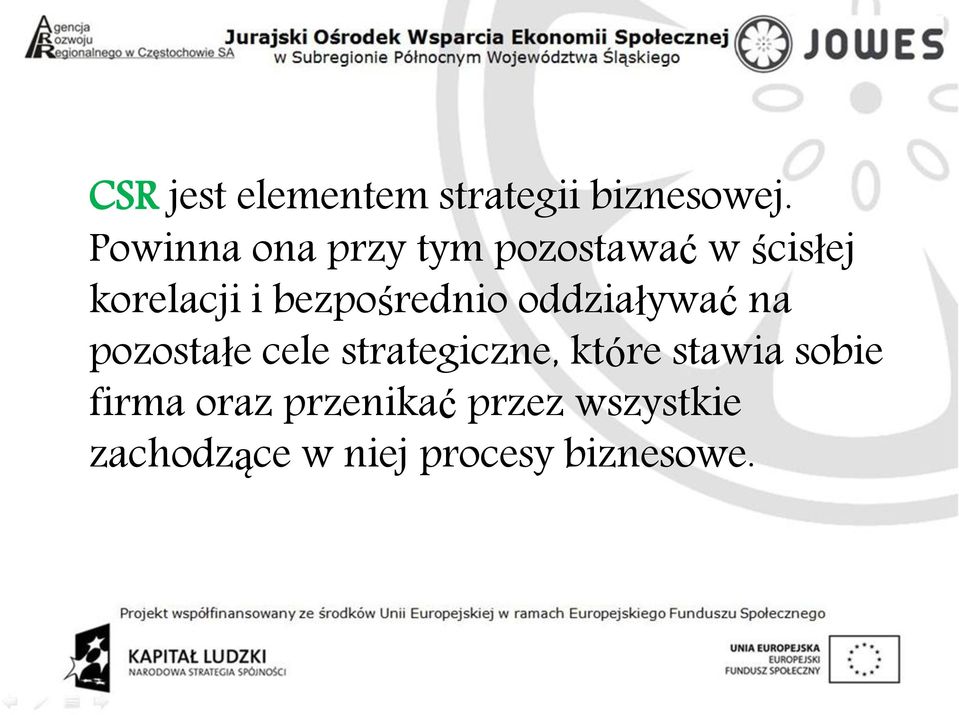 bezpośrednio oddziaływać na pozostałe cele strategiczne,