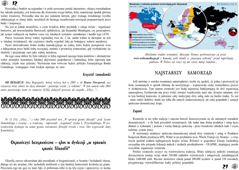 Przesiadka taka nie jest zadaniem ³atwym, gdy wymaga œwiadomego wysi³ku edukacyjnego ze strony ludzi, nawyk³ych do biernego asymilowania rozwi¹zañ proponowanych przez banki i korporacje.