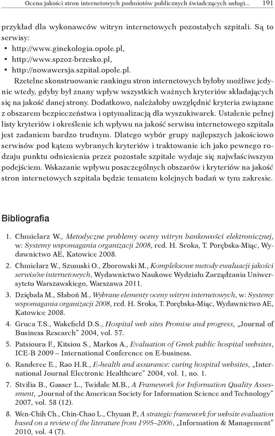 Dodatkowo, należałoby uwzględnić kryteria związane z obszarem bezpieczeństwa i optymalizacją dla wyszukiwarek.