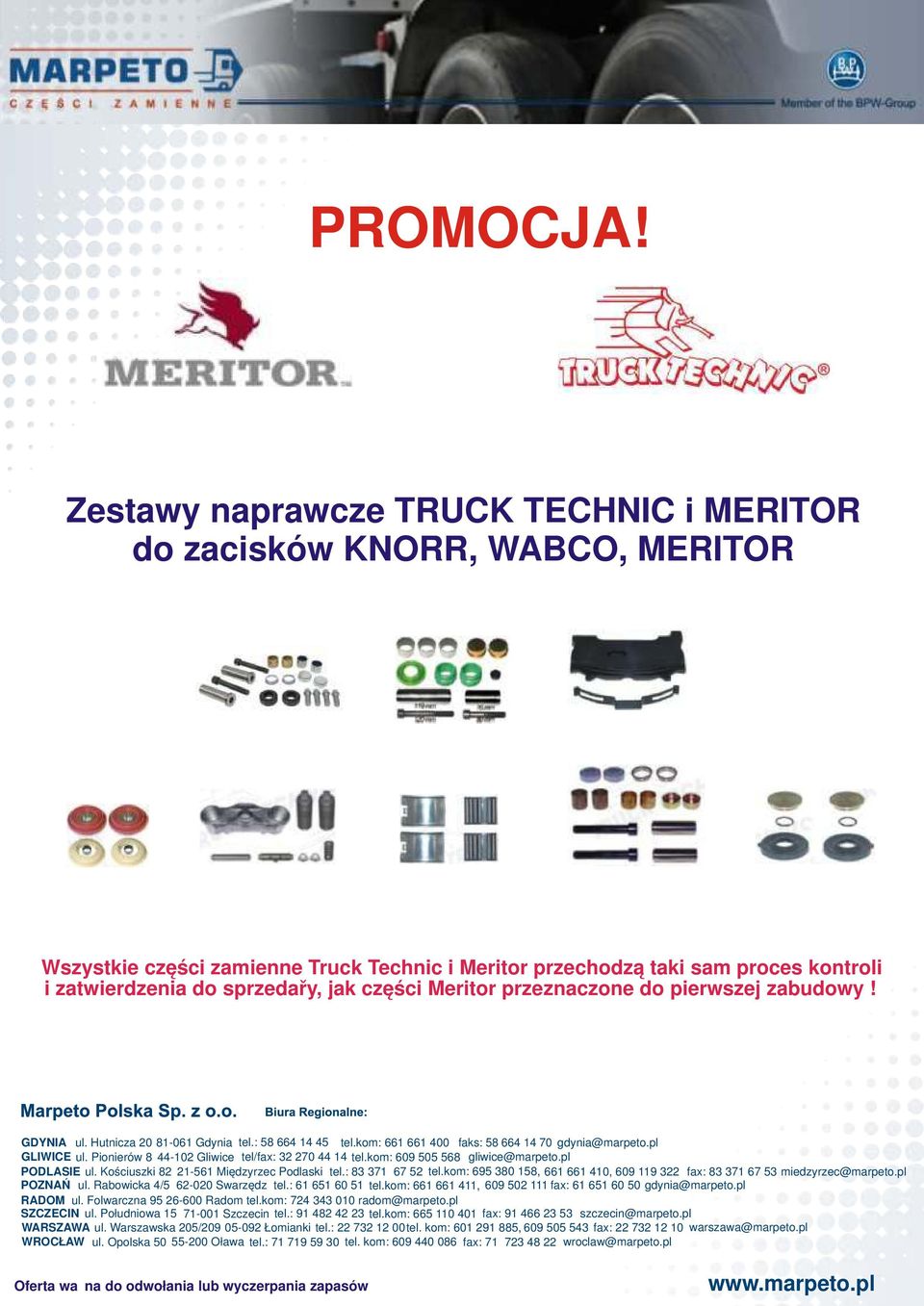 Meritor przeznaczone do pierwszej zabudowy! GDYNIA ul. Hutnicza 20 81-061 Gdynia tel.: 58 664 14 45 tel.kom: 661 661 4 faks: 58 664 14 70 gdynia@marpeto.pl GLIWICE ul.