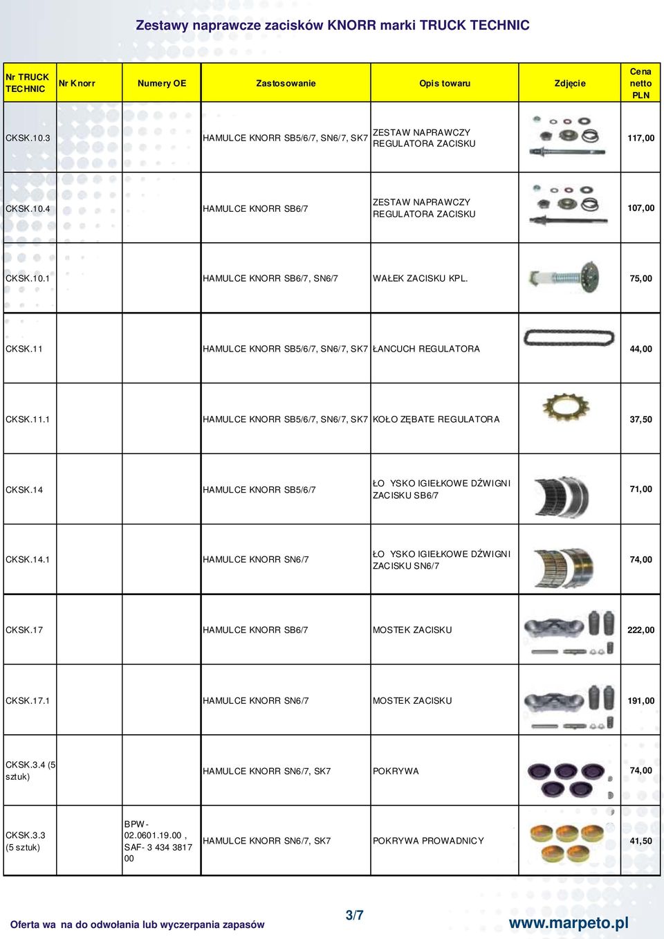 14 HAMULCE KNORR SB5/6/7 ZACISKU SB6/7 71, CKSK.14.1 HAMULCE KNORR SN6/7 ZACISKU SN6/7 74, CKSK.17 HAMULCE KNORR SB6/7 MOSTEK ZACISKU 222, CKSK.17.1 HAMULCE KNORR SN6/7 MOSTEK ZACISKU 191, CKSK.