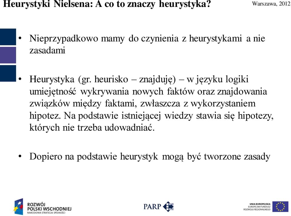 heurisko znajduję) w języku logiki umiejętność wykrywania nowych faktów oraz znajdowania związków