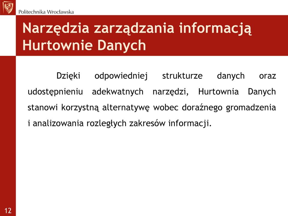 Danych stanowi korzystną alternatywę wobec doraźnego