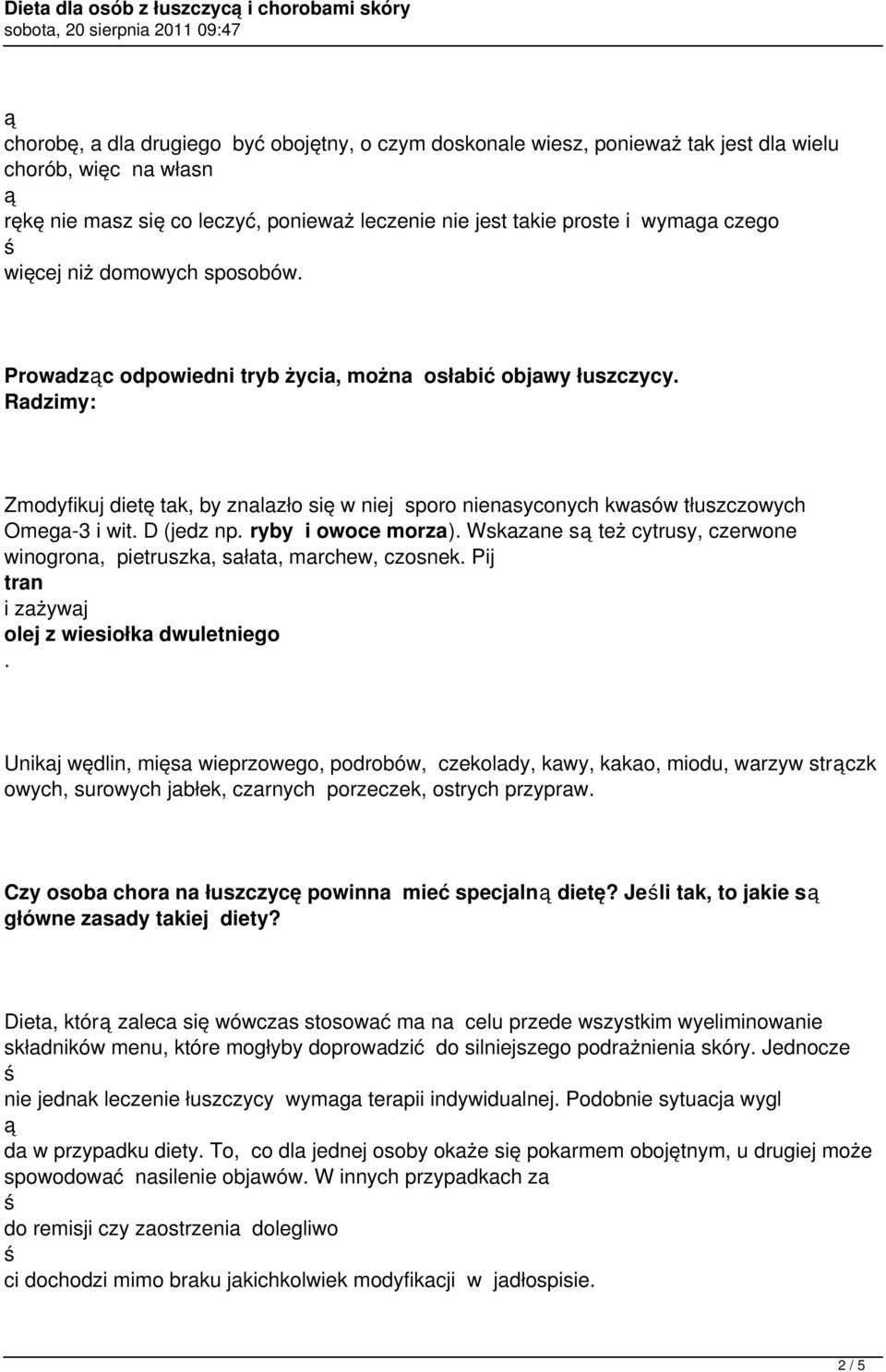 Radzimy: Zmodyfikuj dietę tak, by znalazło się w niej sporo nienasyconych kwasów tłuszczowych Omega-3 i wit. D (jedz np. ryby i owoce morza).