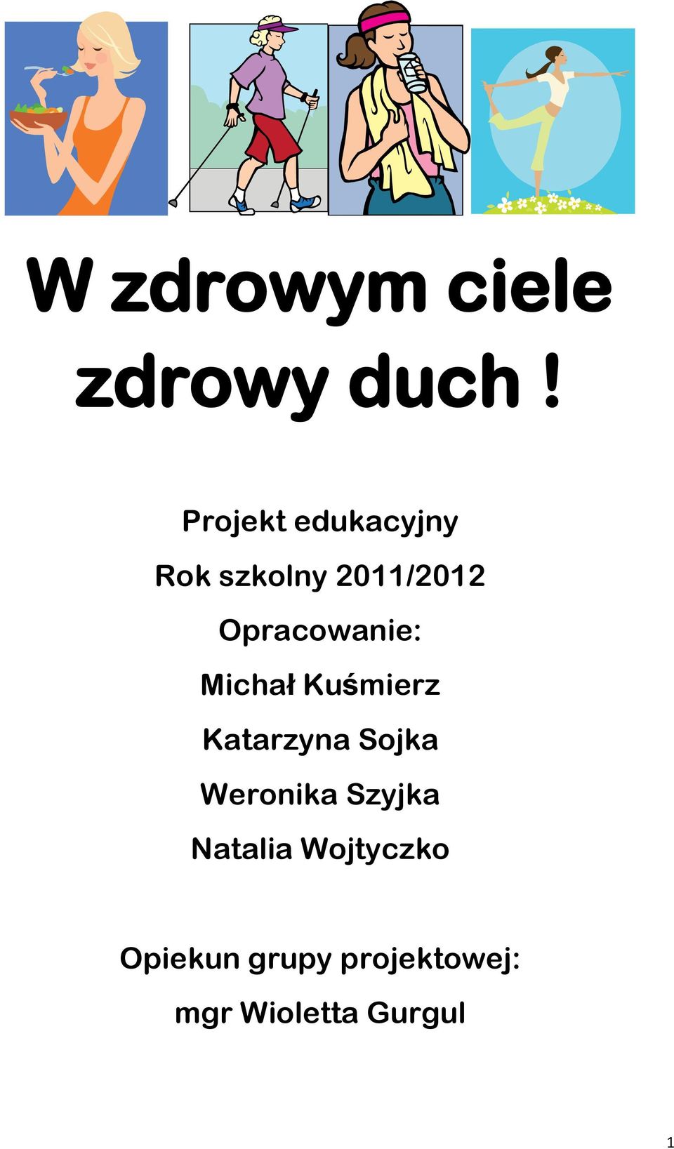 Opracowanie: Michał Kuśmierz Katarzyna Sojka