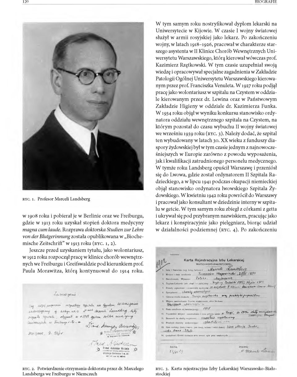 Jeszcze przed uzyskaniem tytułu, jako wolontariusz, w 1912 roku rozpoczął pracę w klinice chorób wewnętrznych we Freiburgu i Greifswaldzie pod kierunkiem prof.