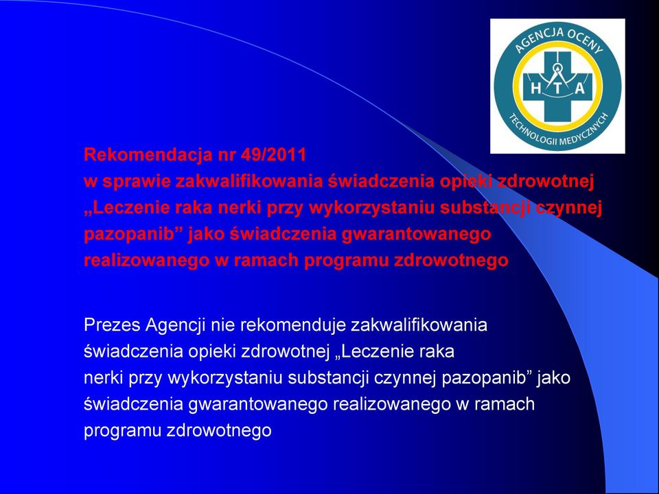 zdrowotnego Prezes Agencji nie rekomenduje zakwalifikowania świadczenia opieki zdrowotnej Leczenie raka nerki