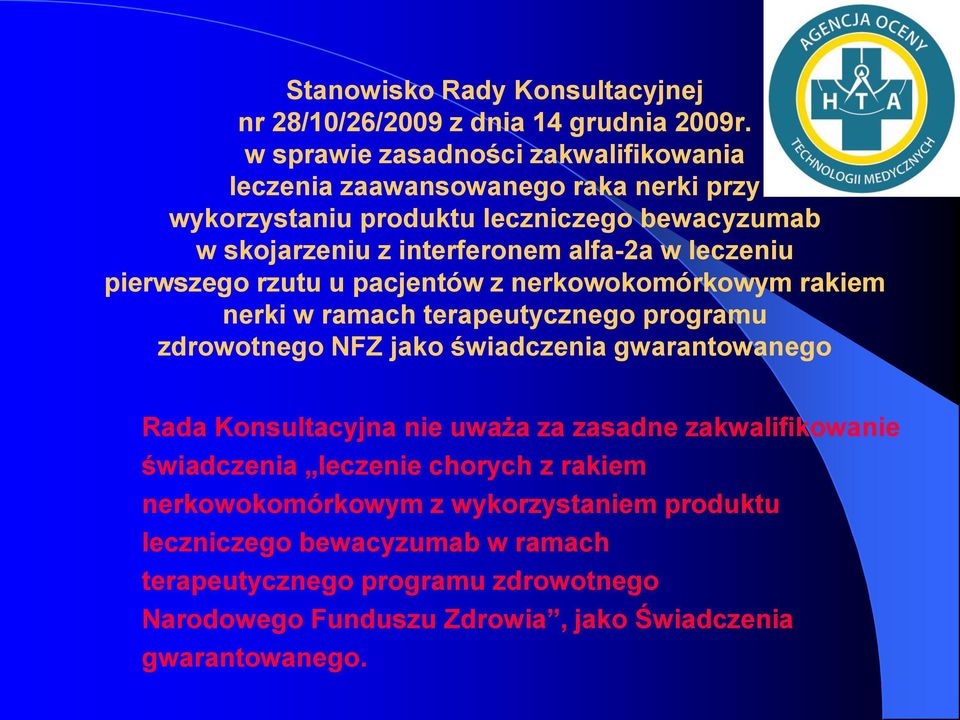 leczeniu pierwszego rzutu u pacjentów z nerkowokomórkowym rakiem nerki w ramach terapeutycznego programu zdrowotnego NFZ jako świadczenia gwarantowanego Rada