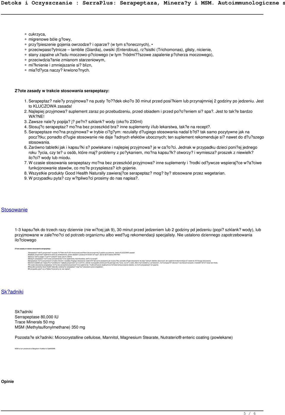 blizn, mia?d?yca naczy? krwiono?nych. Z?ote zasady w trakcie stosowania serapeptazy: 1. Serapeptaz? nale?y przyjmowa? na pusty?o??dek oko?o 30 minut przed posi?