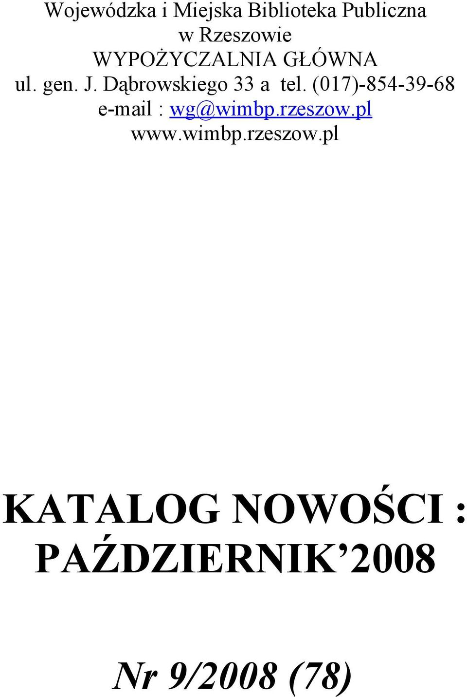 (017)-854-39-68 e-mail : wg@wimbp.rzeszow.