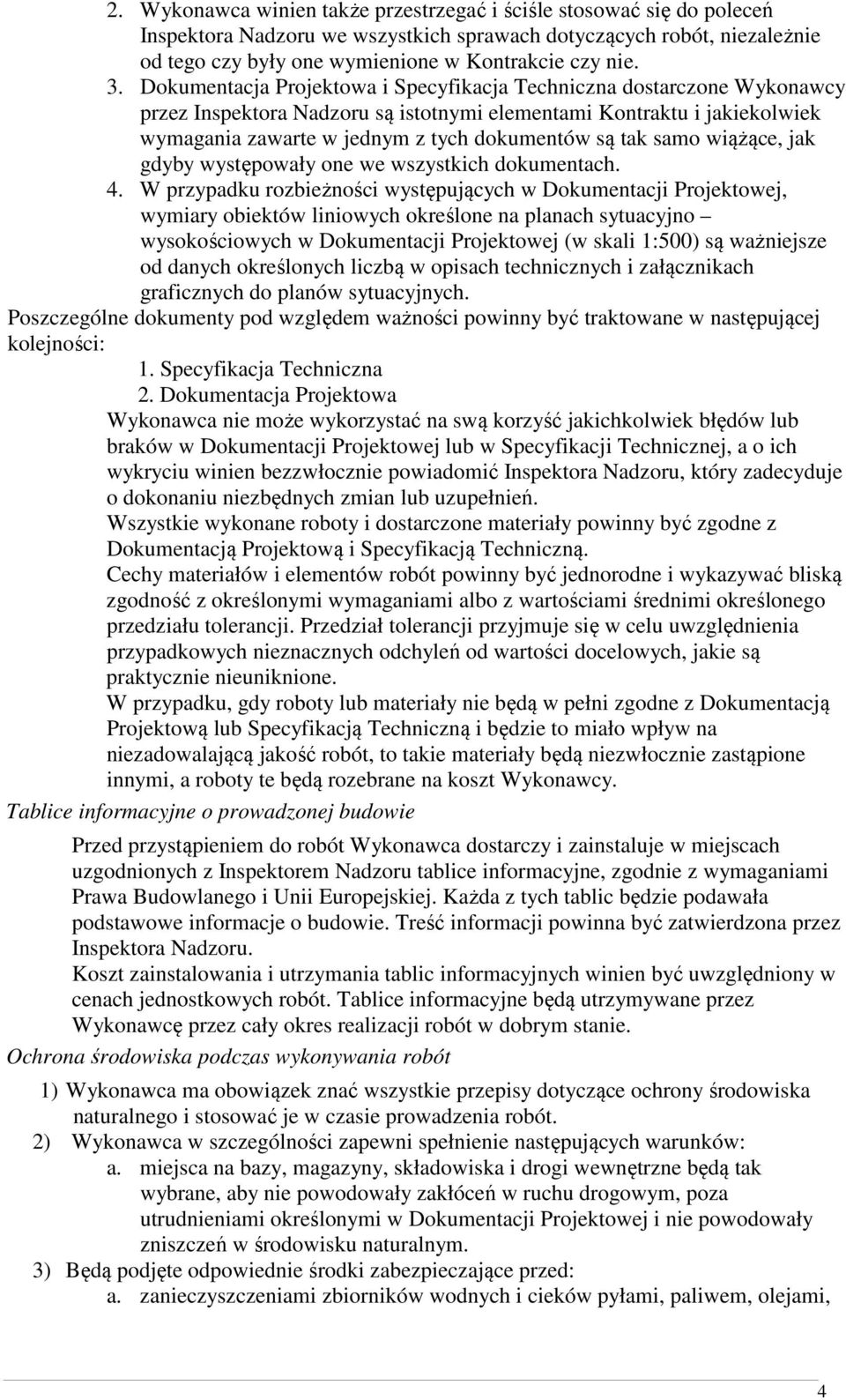 tak samo wiążące, jak gdyby występowały one we wszystkich dokumentach. 4.