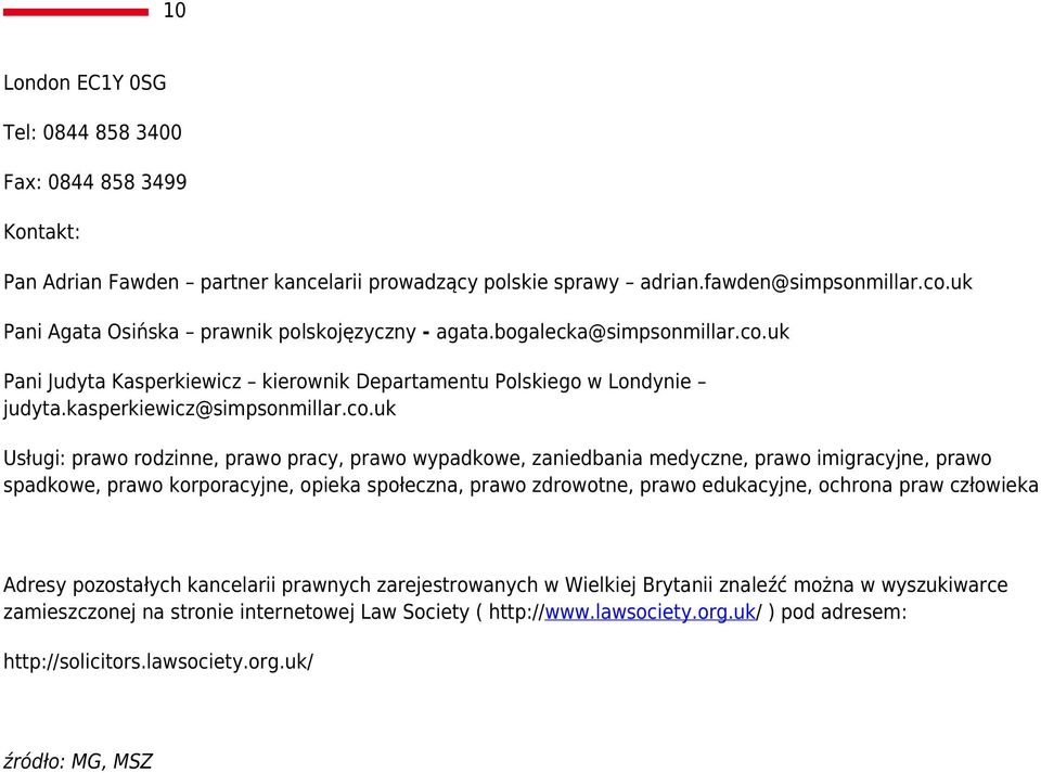 uk Pani Judyta Kasperkiewicz kierownik Departamentu Polskiego w Londynie judyta.kasperkiewicz@simpsonmillar.co.