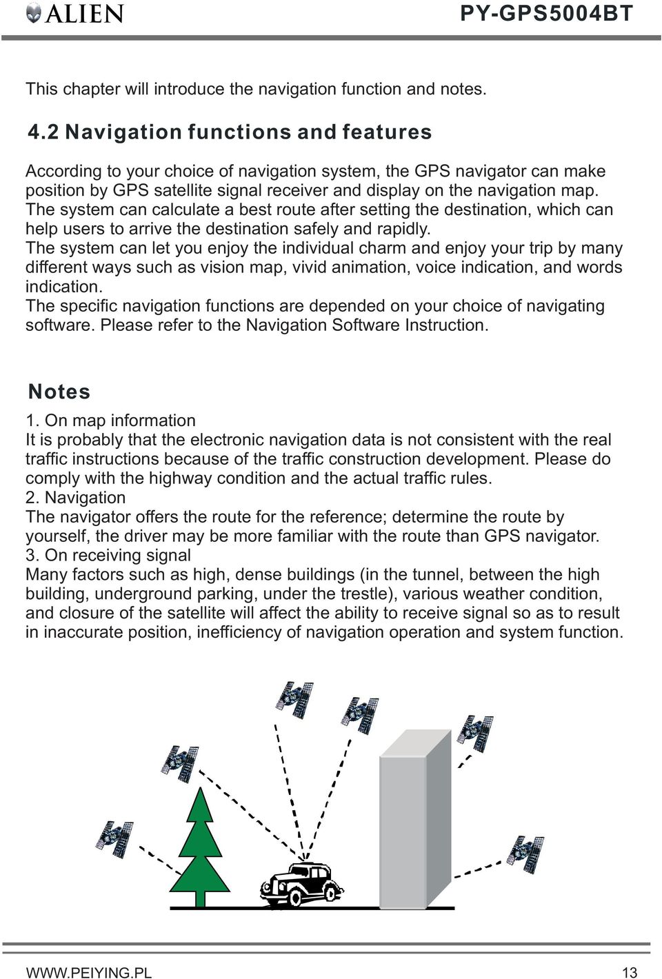 The system can calculate a best route after setting the destination, which can help users to arrive the destination safely and rapidly.