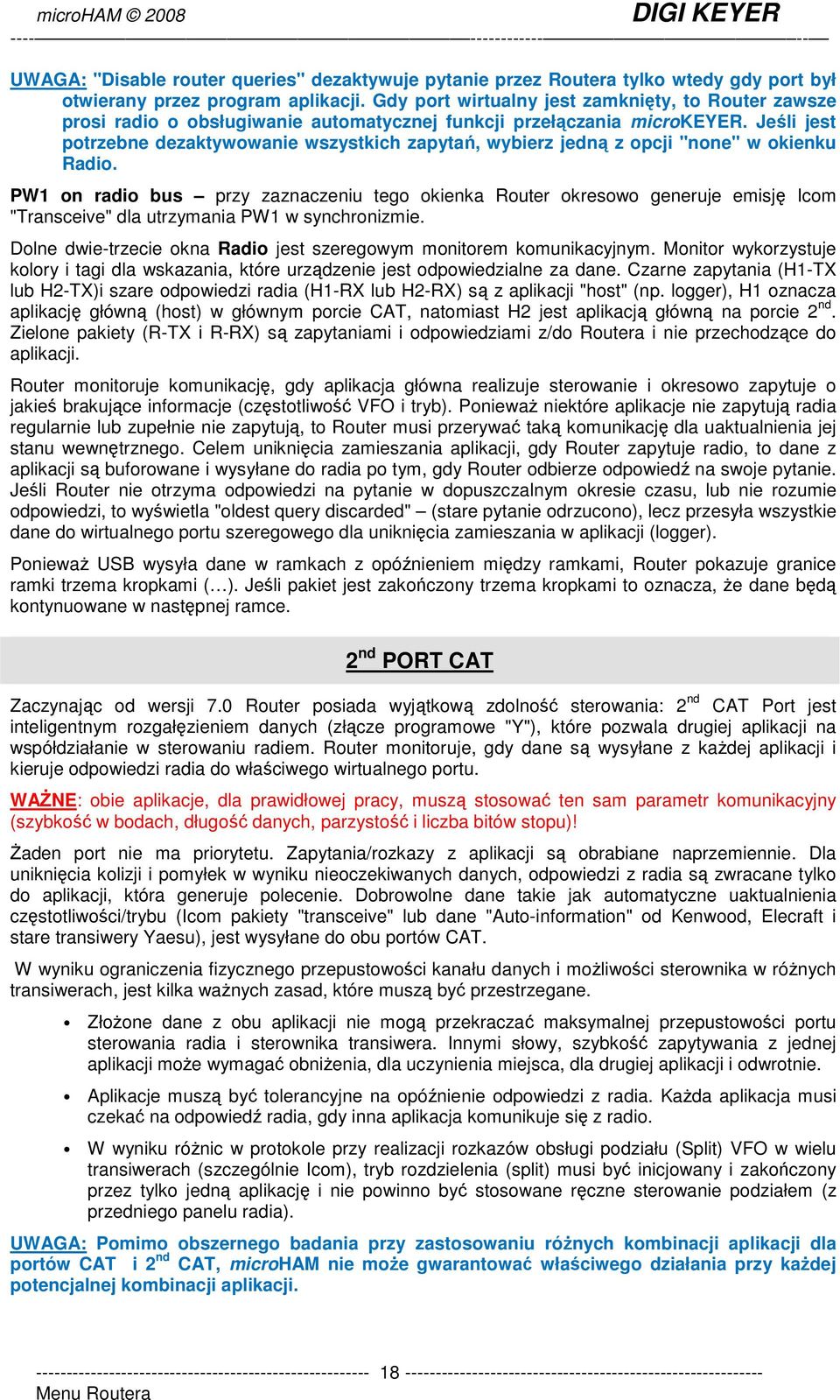 Jeśli jest potrzebne dezaktywowanie wszystkich zapytań, wybierz jedną z opcji "none" w okienku Radio.