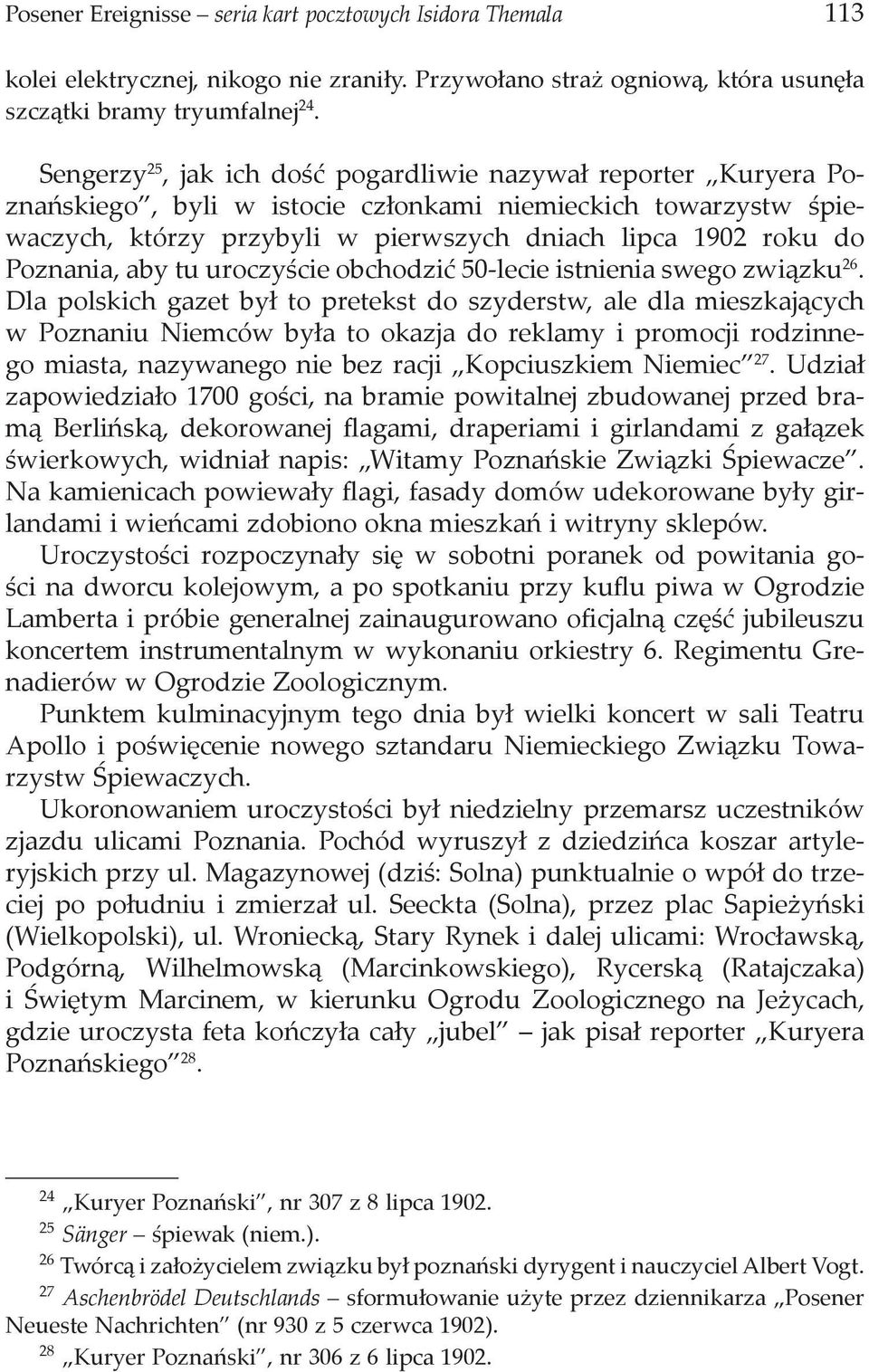 Poznania, aby tu uroczyście obchodzić 50-lecie istnienia swego związku 26.