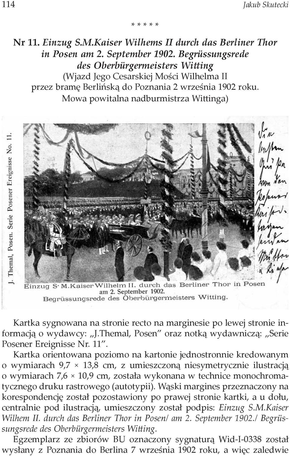 Mowa powitalna nadburmistrza Wittinga) Kartka sygnowana na stronie recto na marginesie po lewej stronie informacją o wydawcy: J.Themal, Posen oraz notką wydawniczą: Serie Posener Ereignisse Nr. 11.