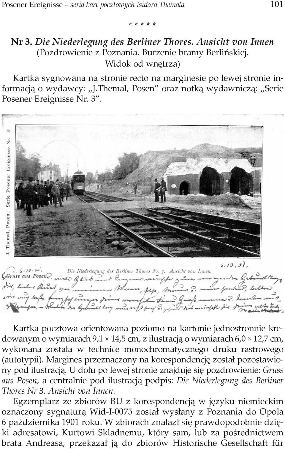 Kartka pocztowa orientowana poziomo na kartonie jednostronnie kredowanym o wymiarach 9,1 14,5 cm, z ilustracją o wymiarach 6,0 12,7 cm, wykonana została w technice monochromatycznego druku rastrowego