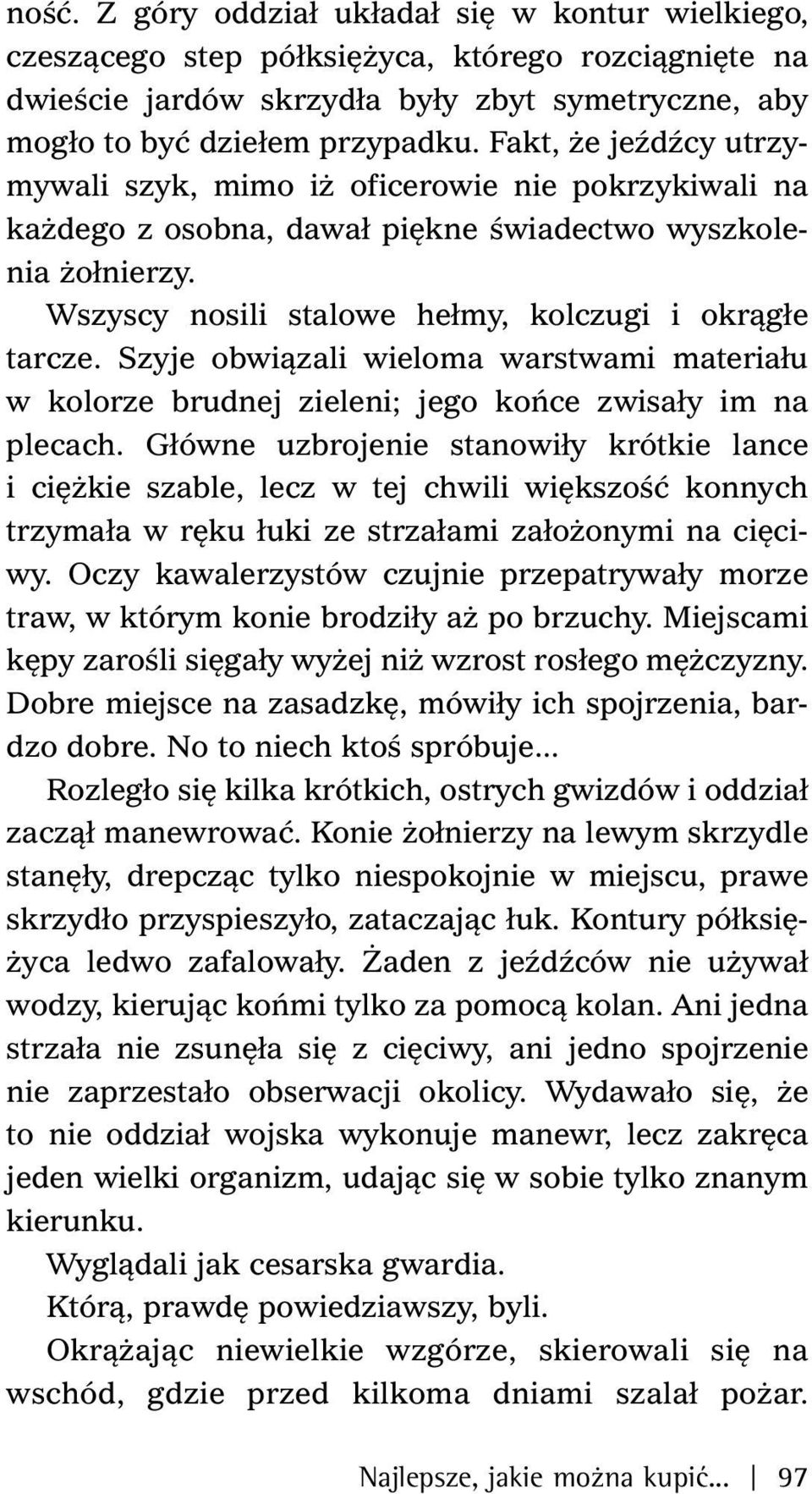 Szyje obwiązali wieloma warstwami materiału w kolorze brudnej zieleni; jego końce zwisały im na plecach.