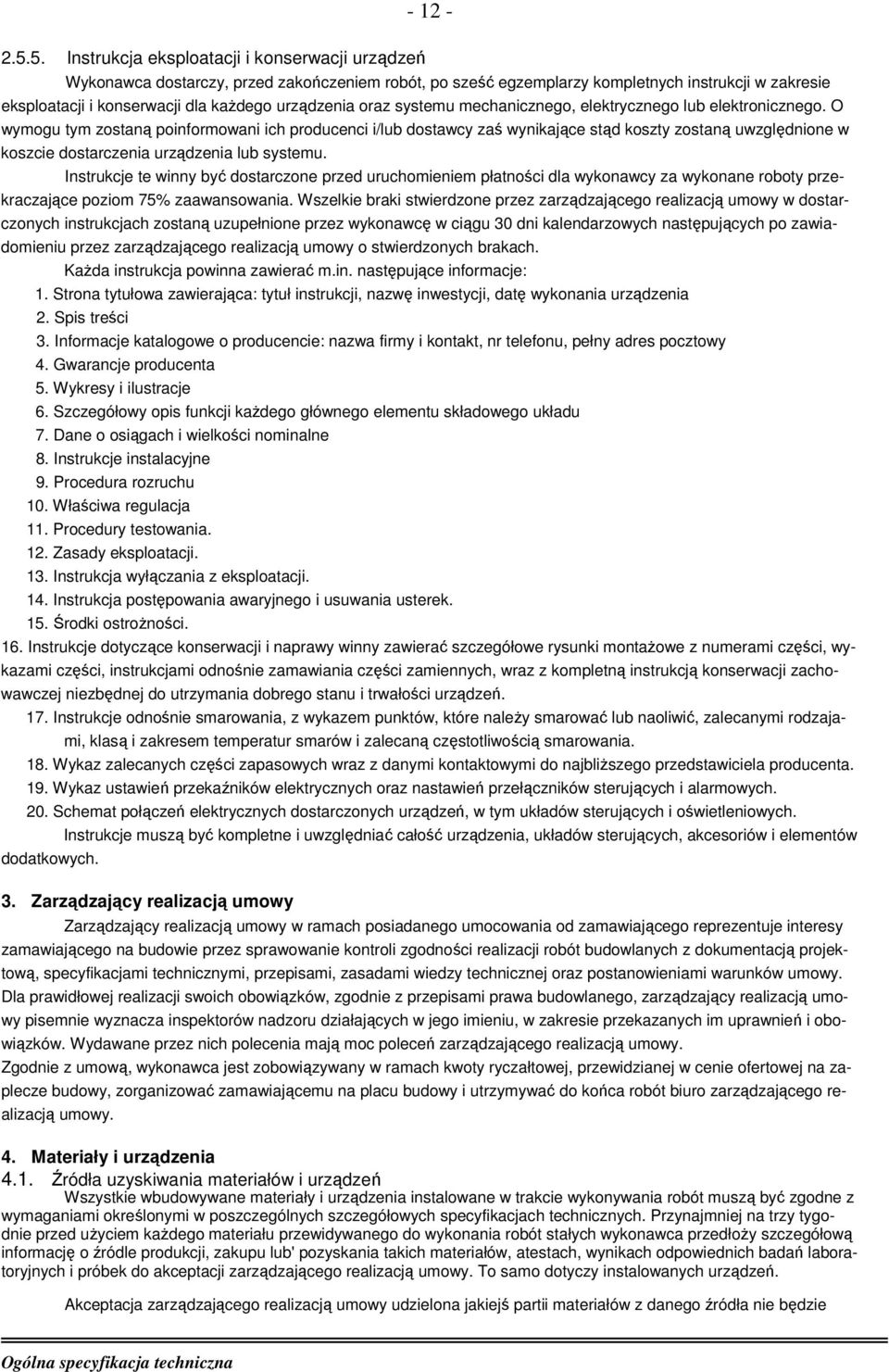 urządzenia oraz systemu mechanicznego, elektrycznego lub elektronicznego.