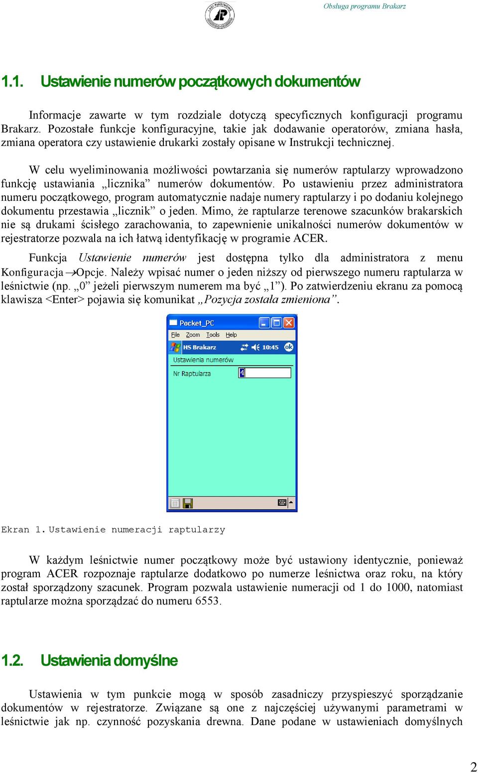 W celu wyeliminowania możliwości powtarzania się numerów raptularzy wprowadzono funkcję ustawiania licznika numerów dokumentów.