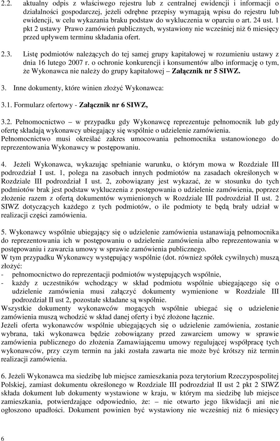 Listę podmiotów naleŝących do tej samej grupy kapitałowej w rozumieniu ustawy z dnia 16 lutego 2007 r.