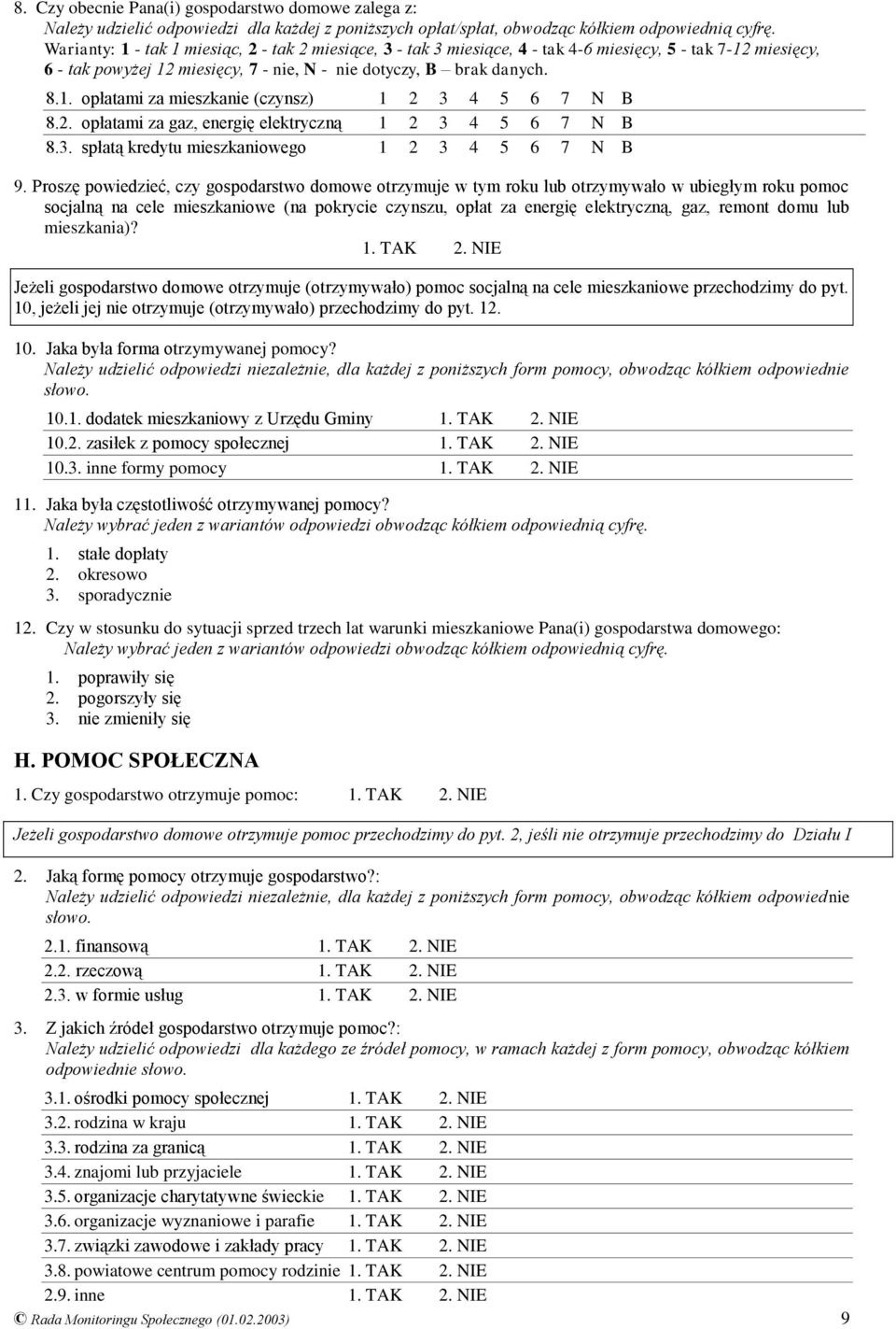 2. opłatami za gaz, energię elektryczną 1 2 3 4 5 6 7 N B 8.3. spłatą kredytu mieszkaniowego 1 2 3 4 5 6 7 N B 9.